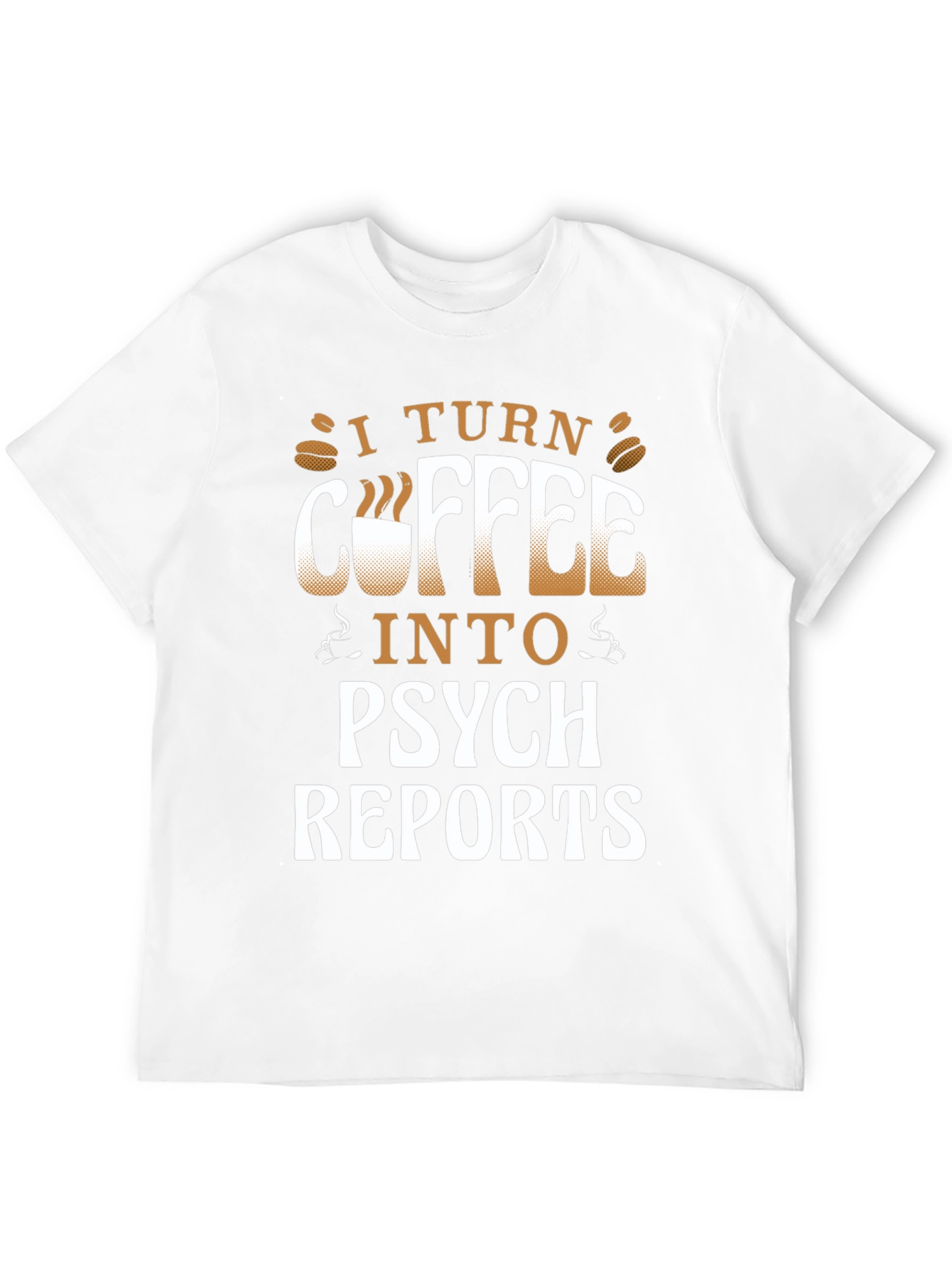 Coffee to Psych Reports Graphic Tee