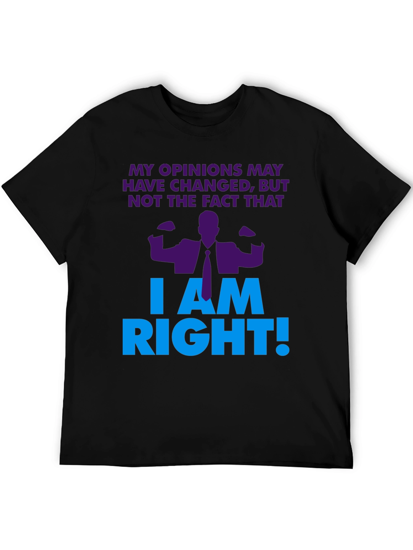 I Am Right! Graphic T-Shirt - Novelty Design