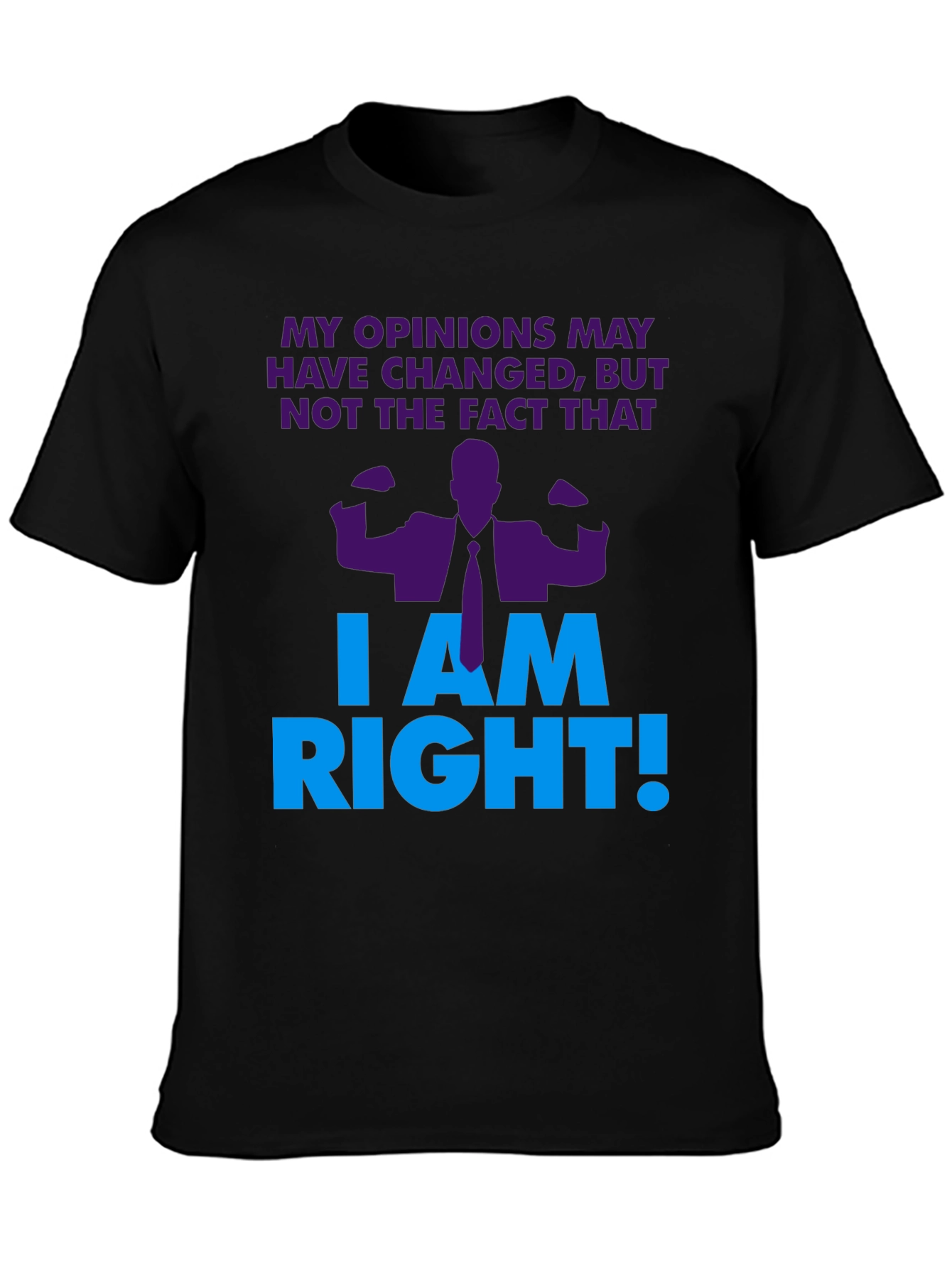 I Am Right! Graphic T-Shirt - Novelty Design