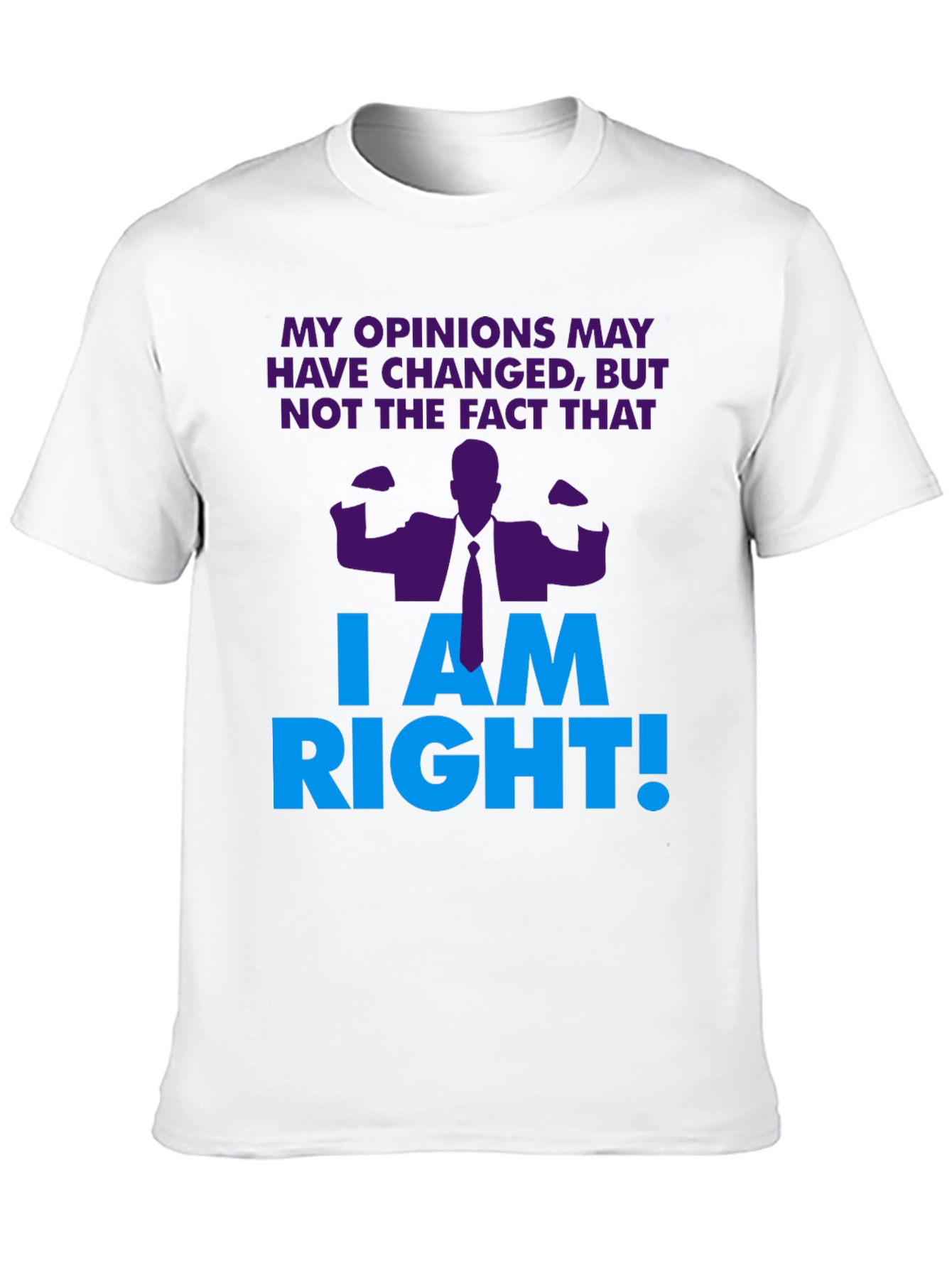 I Am Right! Graphic T-Shirt - Novelty Design