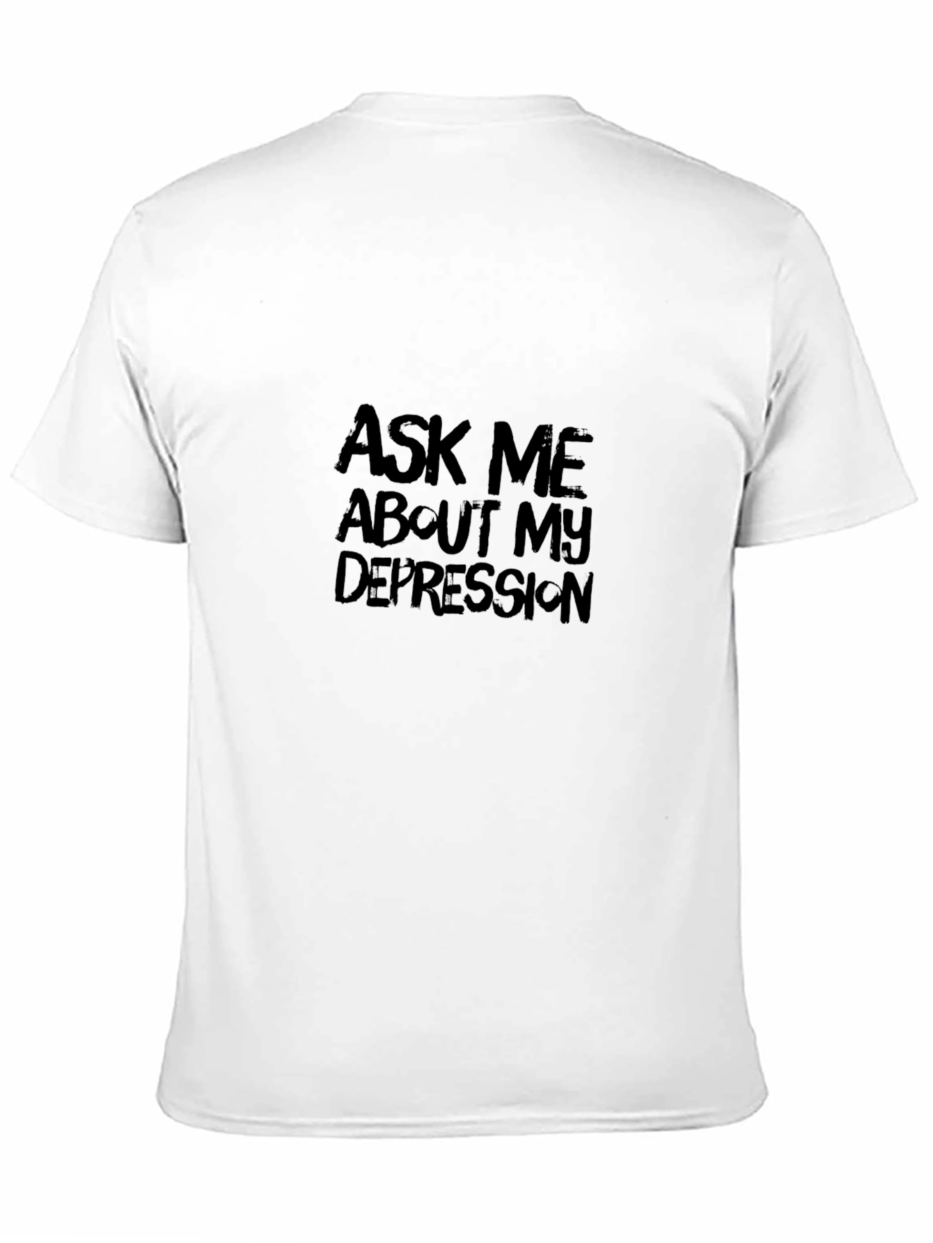 Ask Me About My Depression Black T-Shirt
