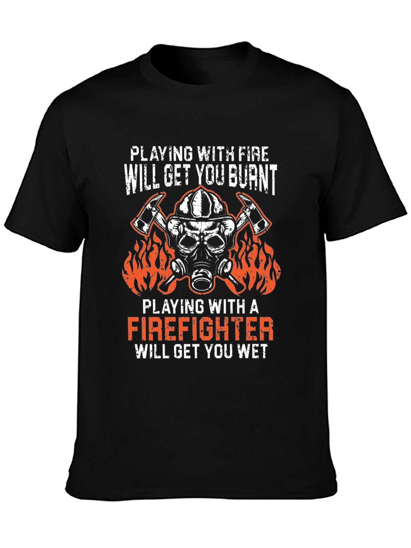 Firefighter T-Shirt: Playing With Fire Design