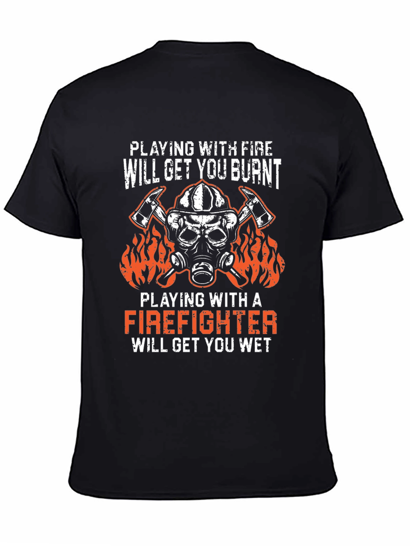 Firefighter T-Shirt: Playing With Fire Design