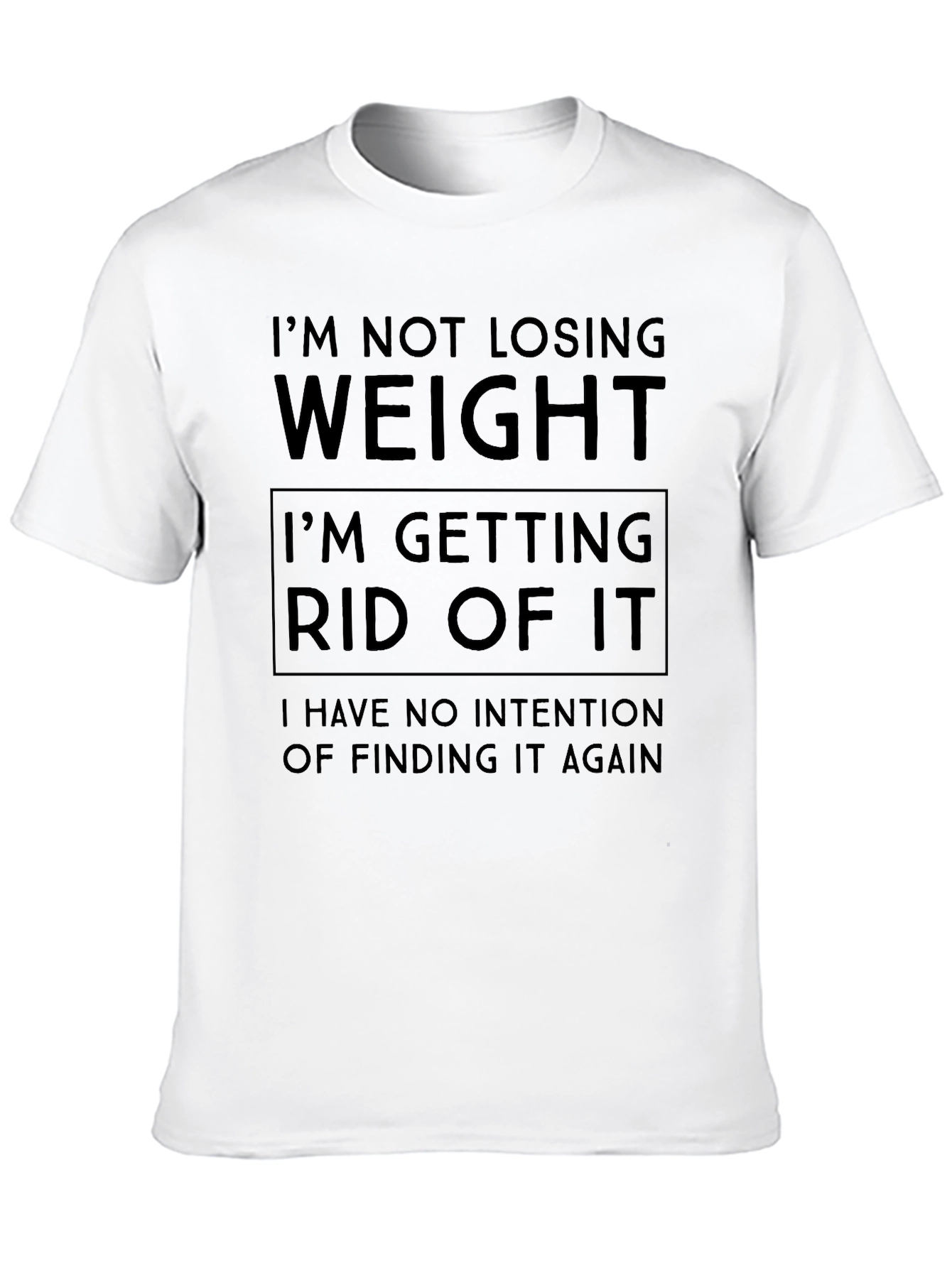 Funny Weight Loss T-Shirt: Im Getting Rid of It!