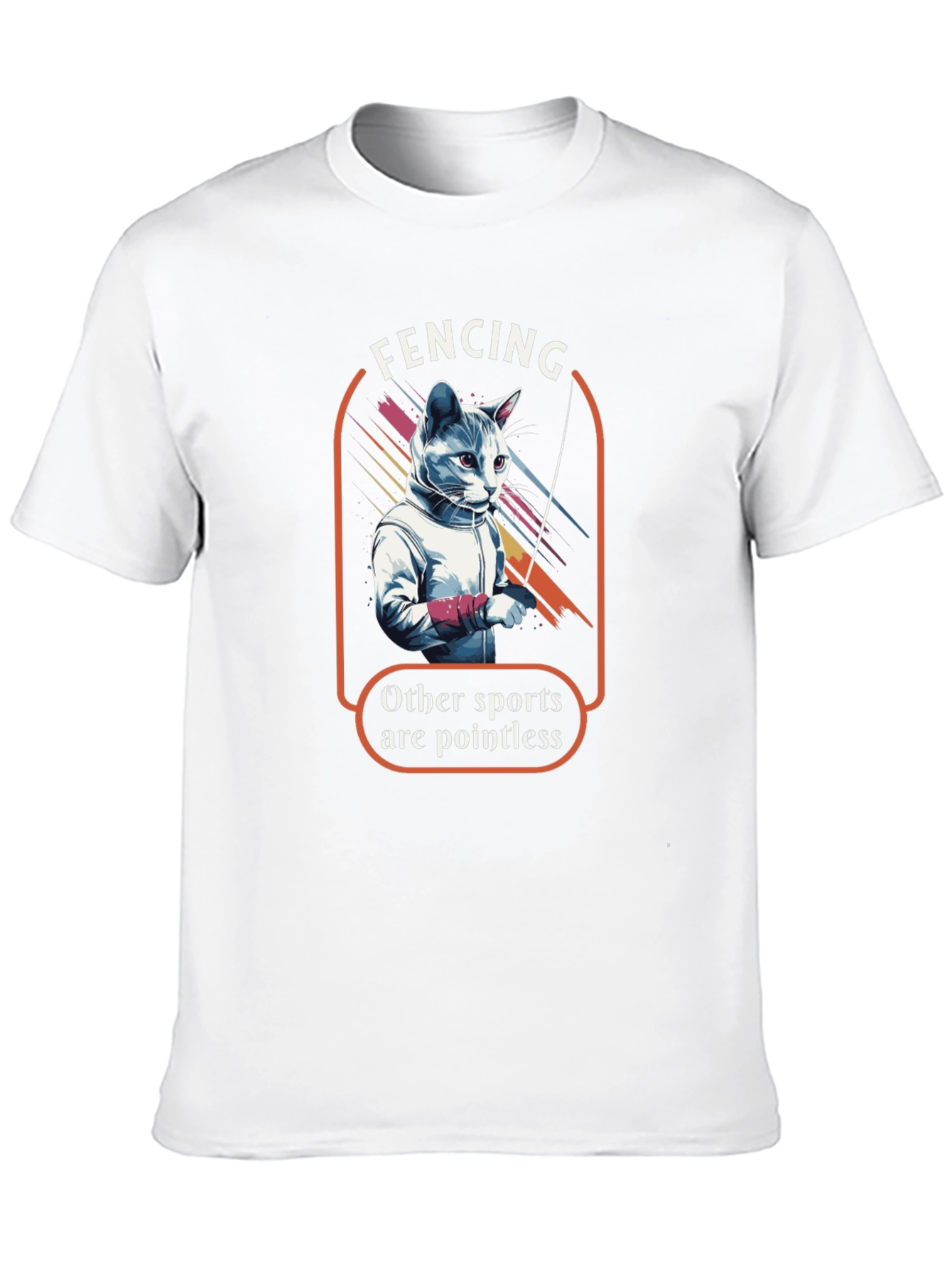 Fencing Cat T-Shirt: Other Sports are Pointless