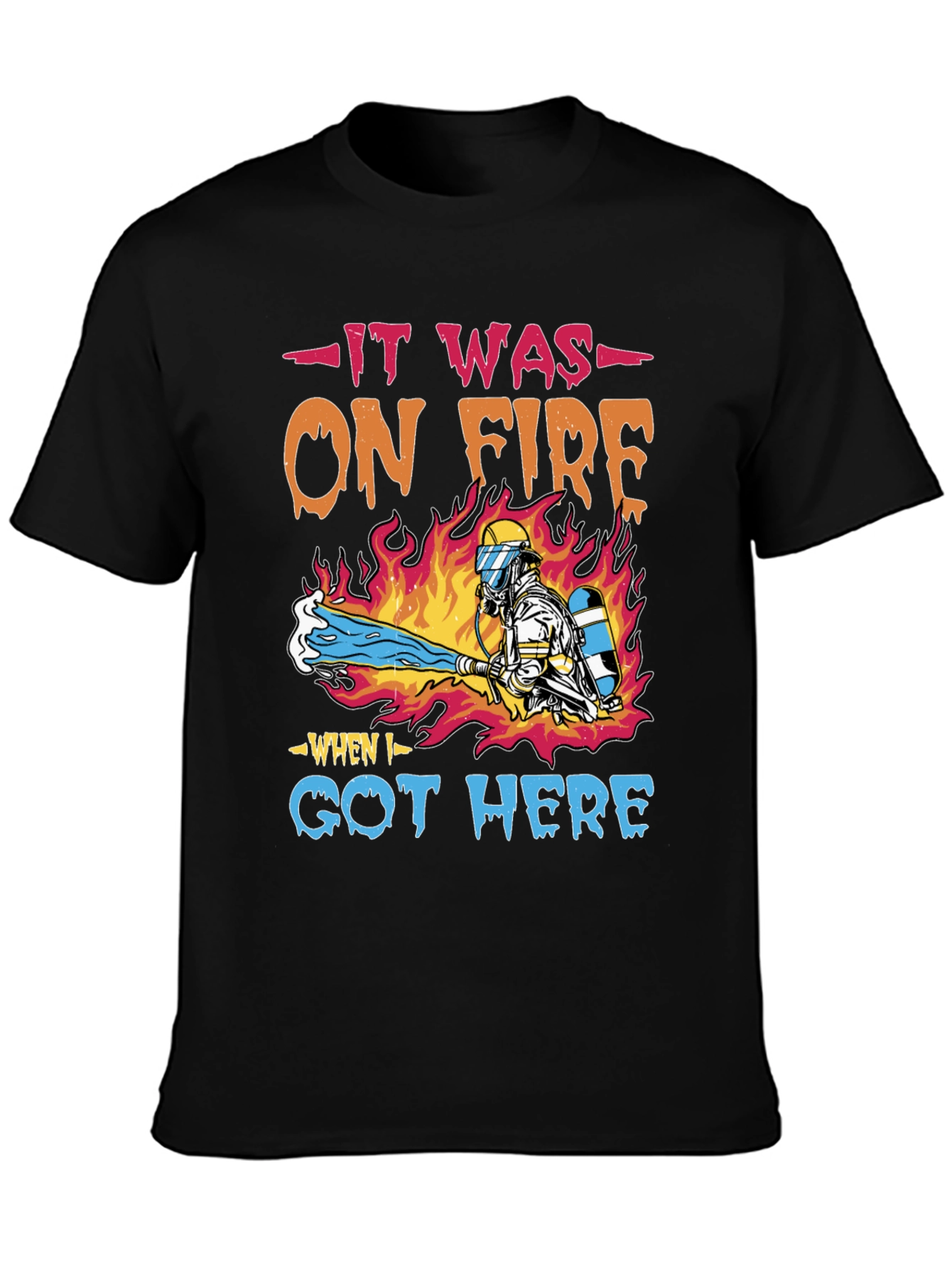 Firefighter Humor T-Shirt - It Was On Fire