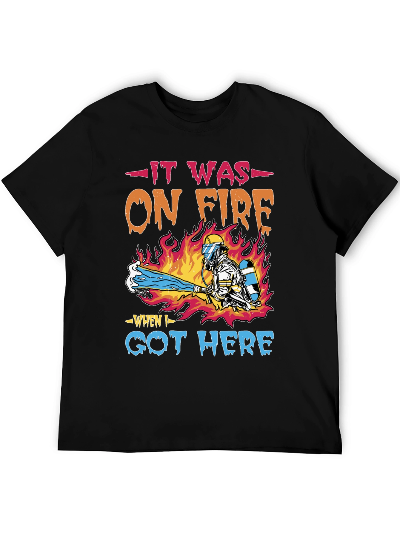 Firefighter Humor T-Shirt - It Was On Fire