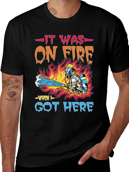 Firefighter Humor T-Shirt - It Was On Fire