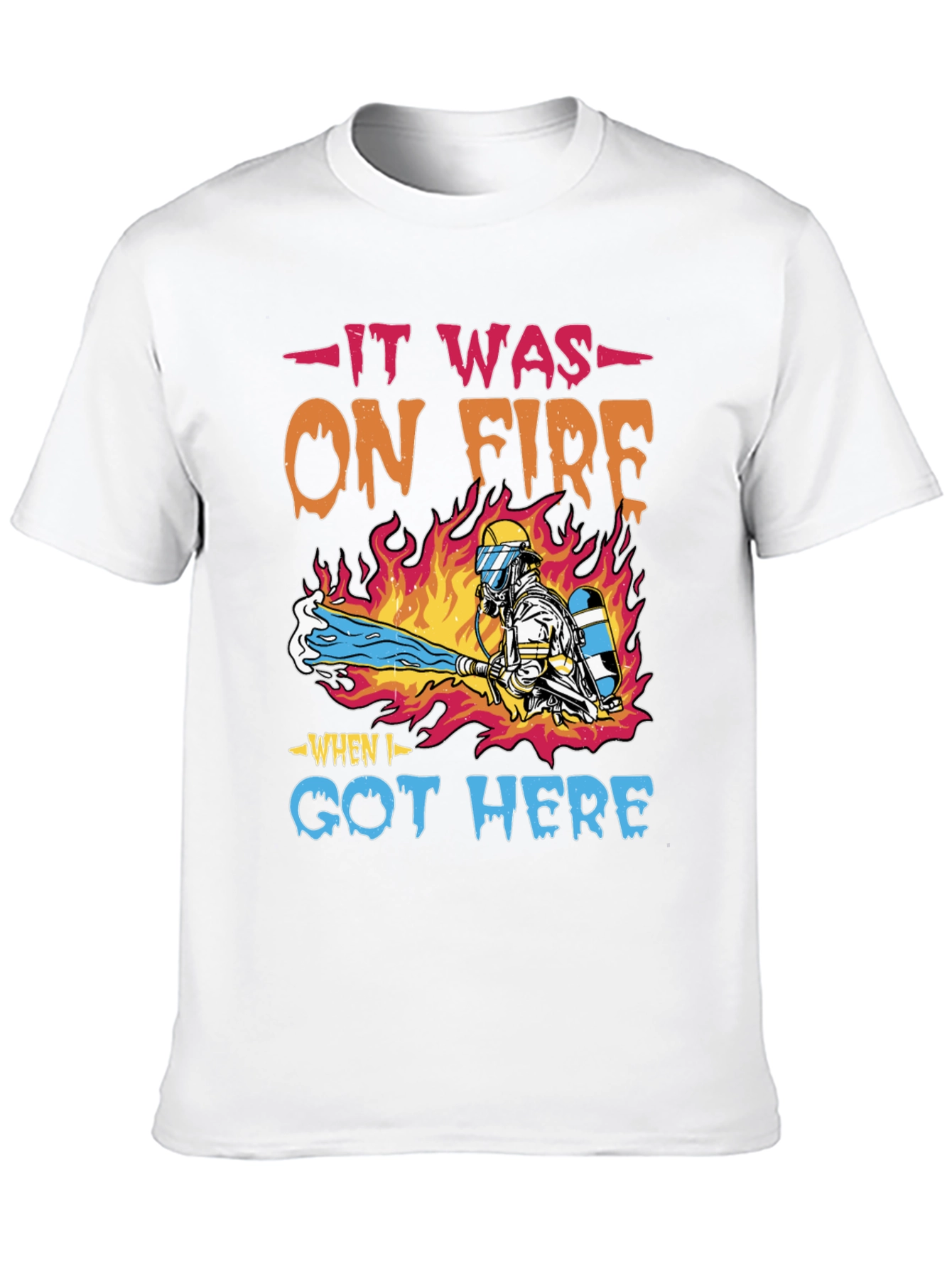 Firefighter Humor T-Shirt - It Was On Fire