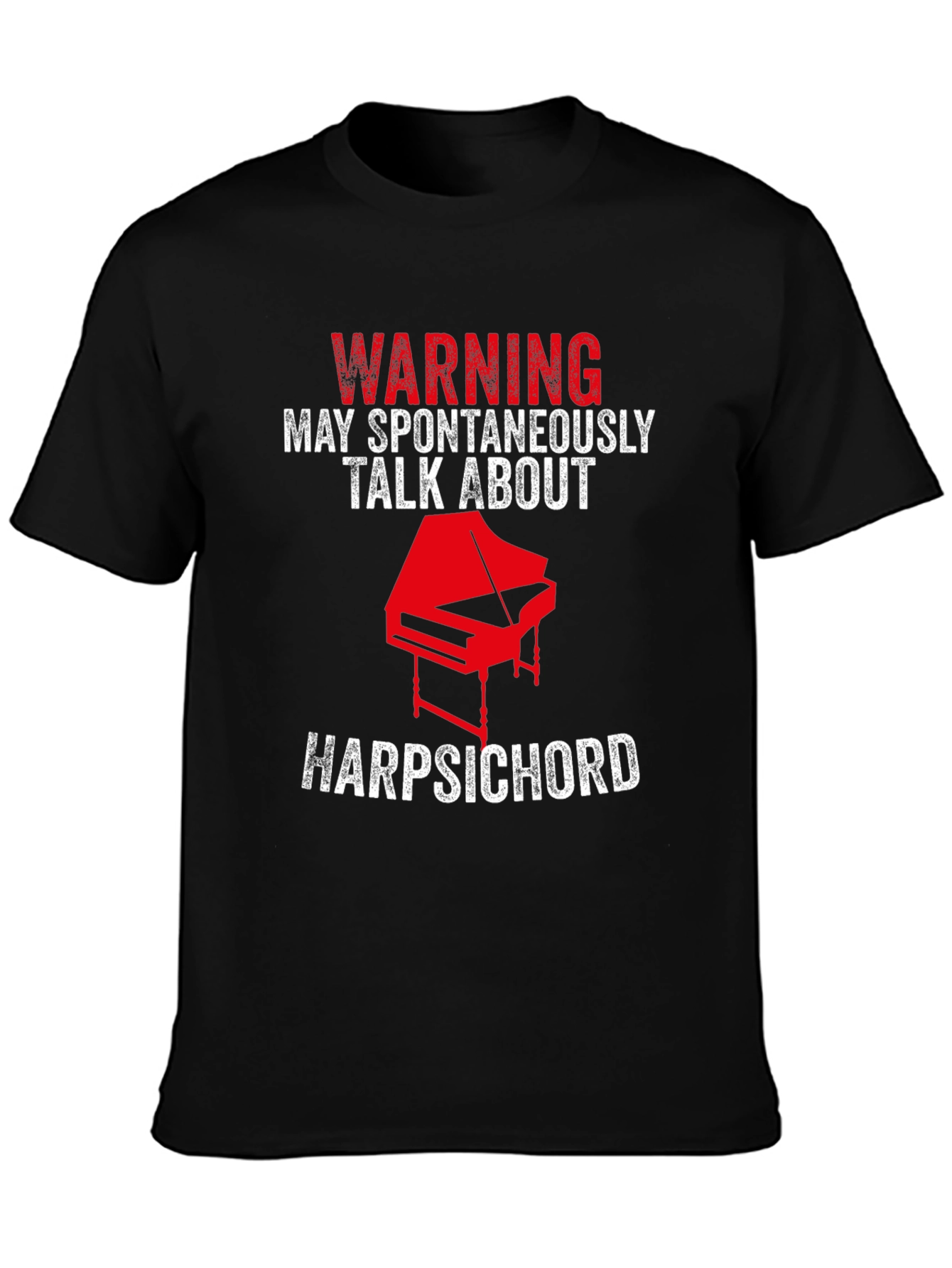 Warning: May Spontaneously Talk About Harpsichord T-Shirt