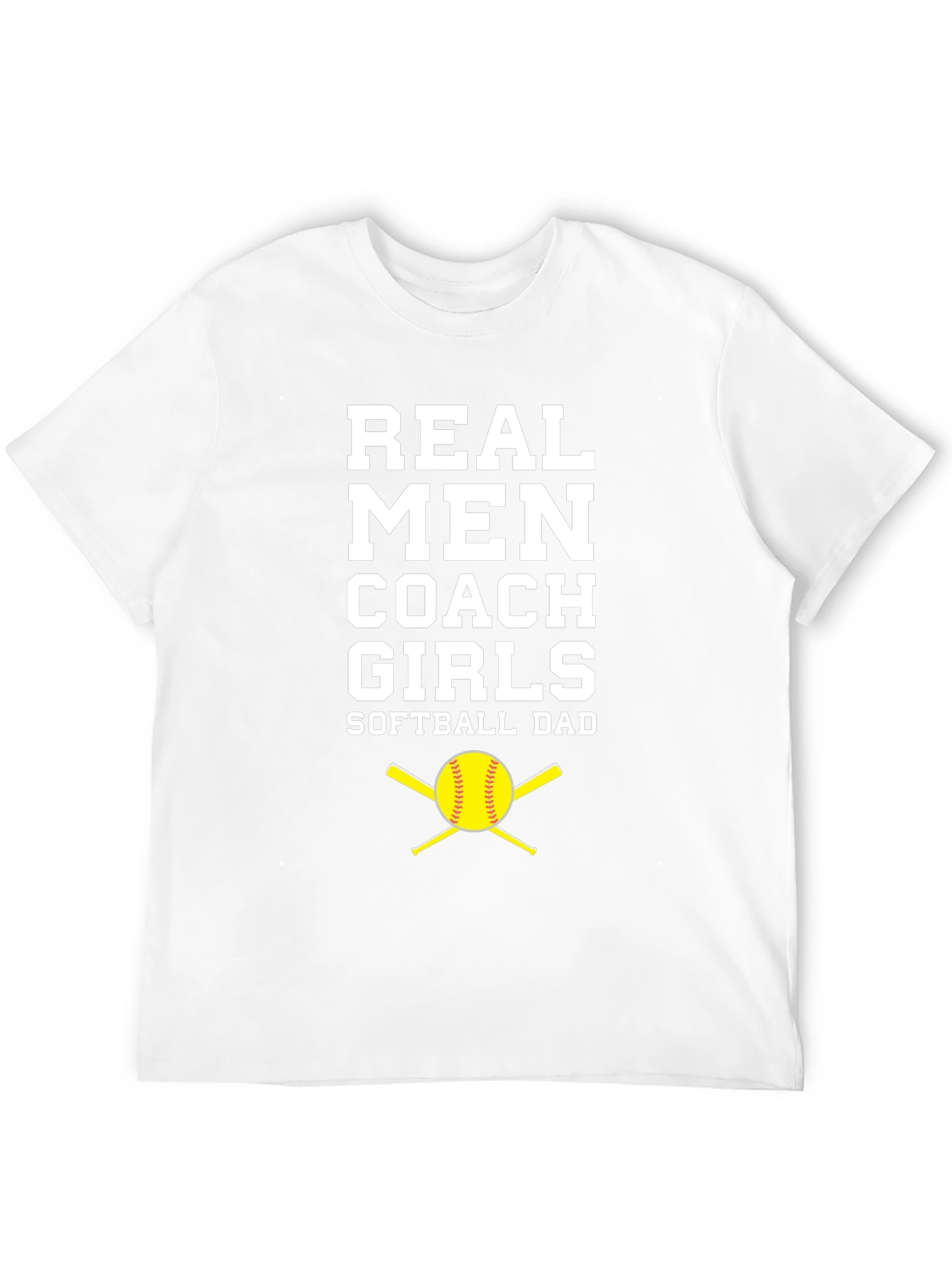 Real Men Coach Girls Softball Dad T-Shirt