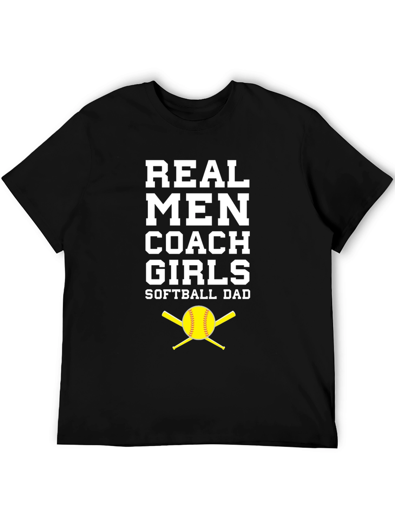 Real Men Coach Girls Softball Dad T-Shirt