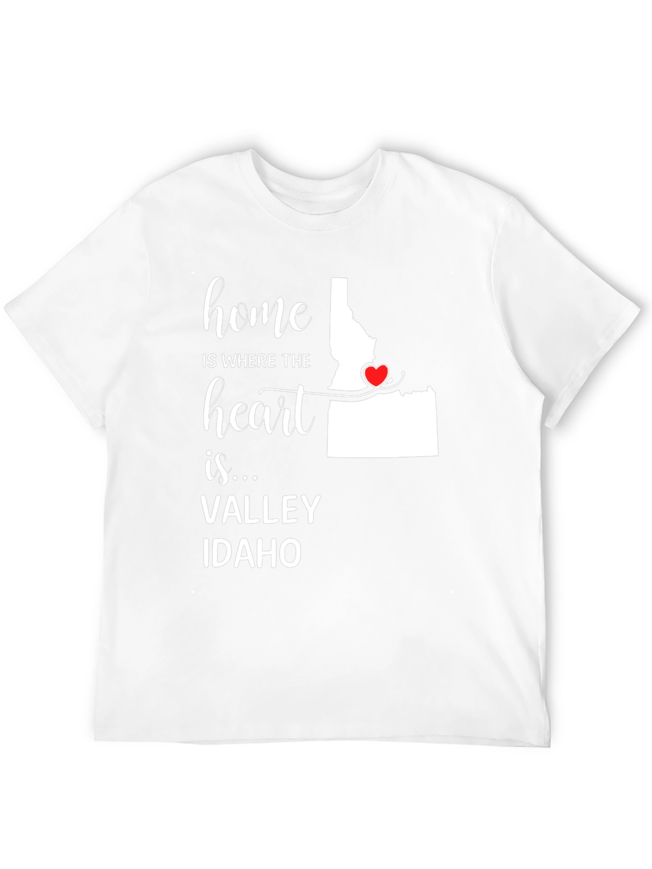 Home is Where the Heart is Idaho Valley T-Shirt