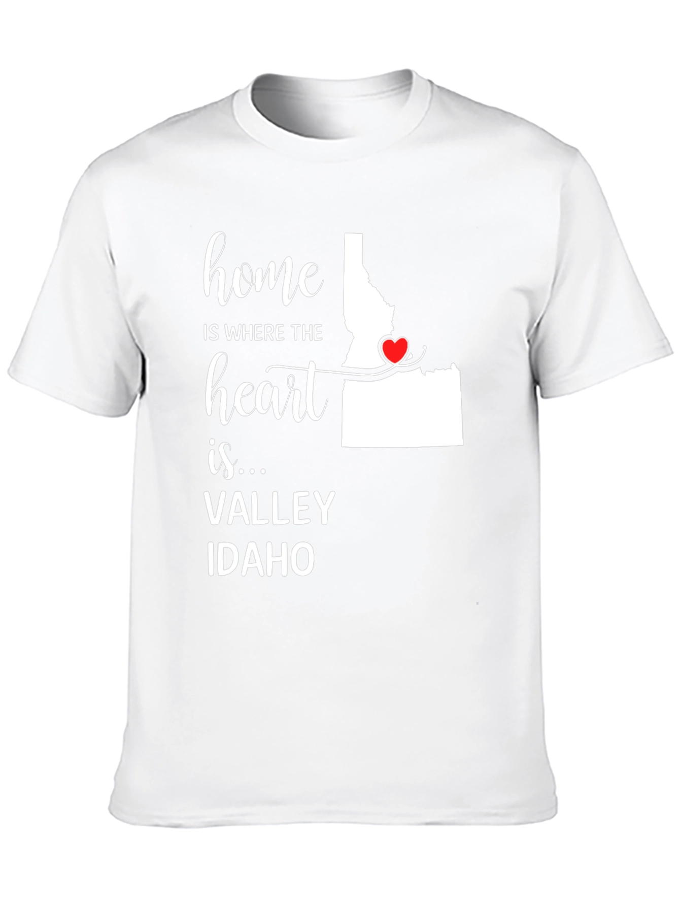 Home is Where the Heart is Idaho Valley T-Shirt