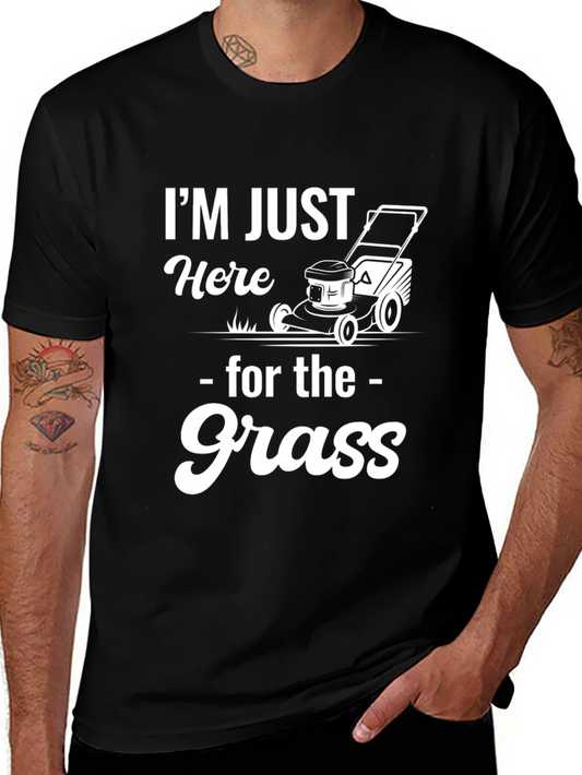 Funny Lawn Mowing T-Shirt - Here for the Grass