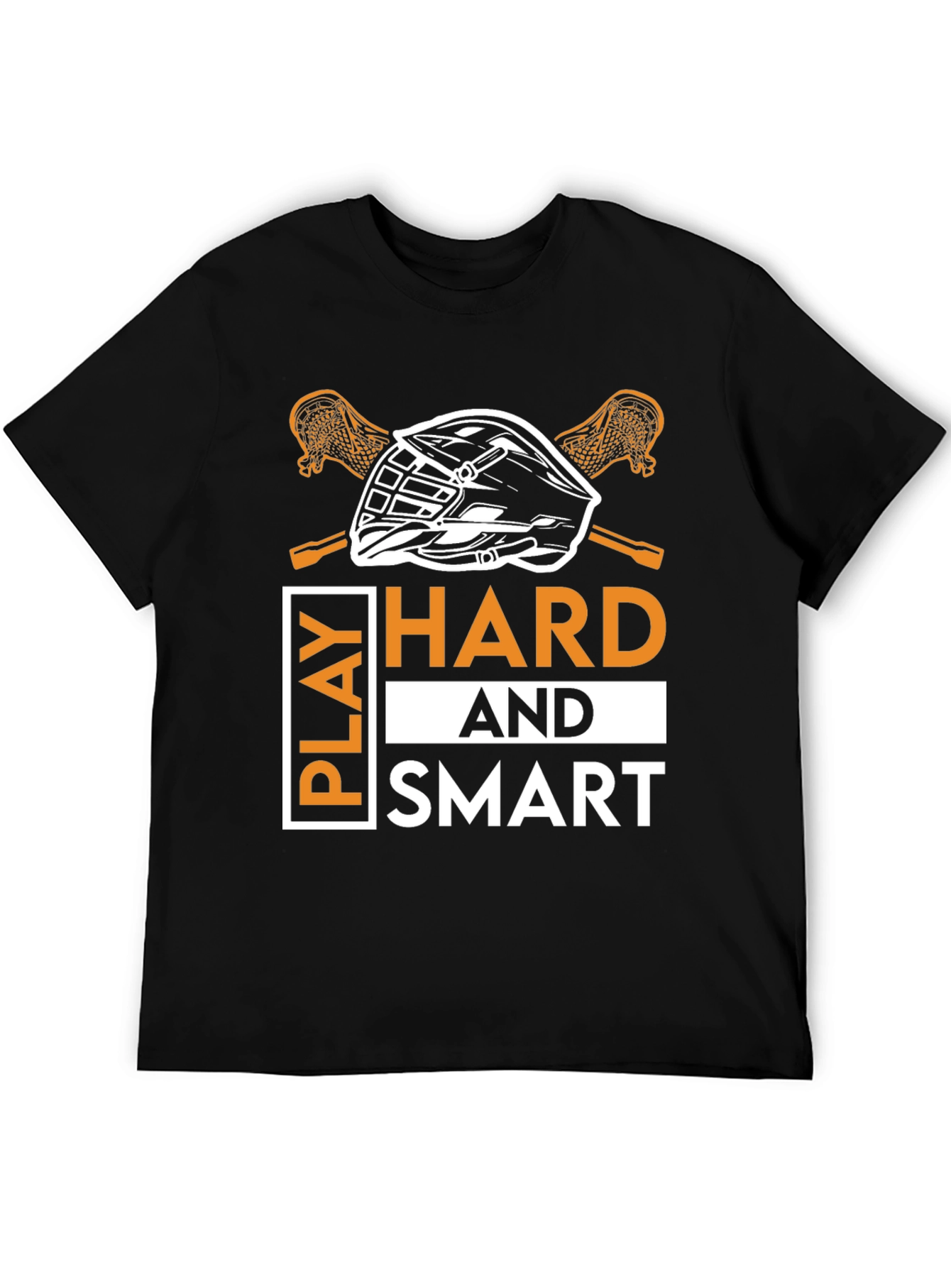 Play Hard and Smart Lacrosse T-Shirt