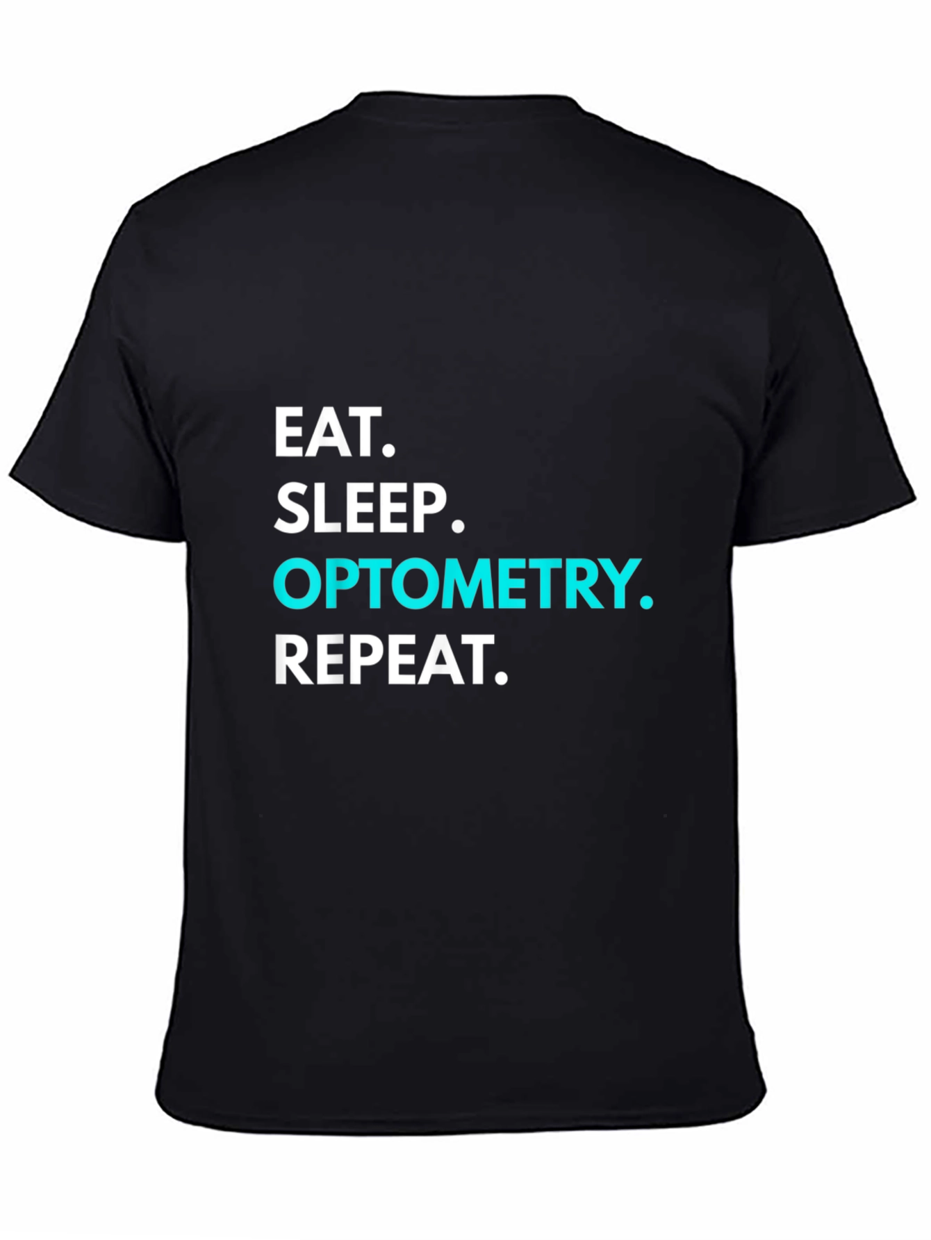 Eat Sleep Optometry Repeat T-Shirt