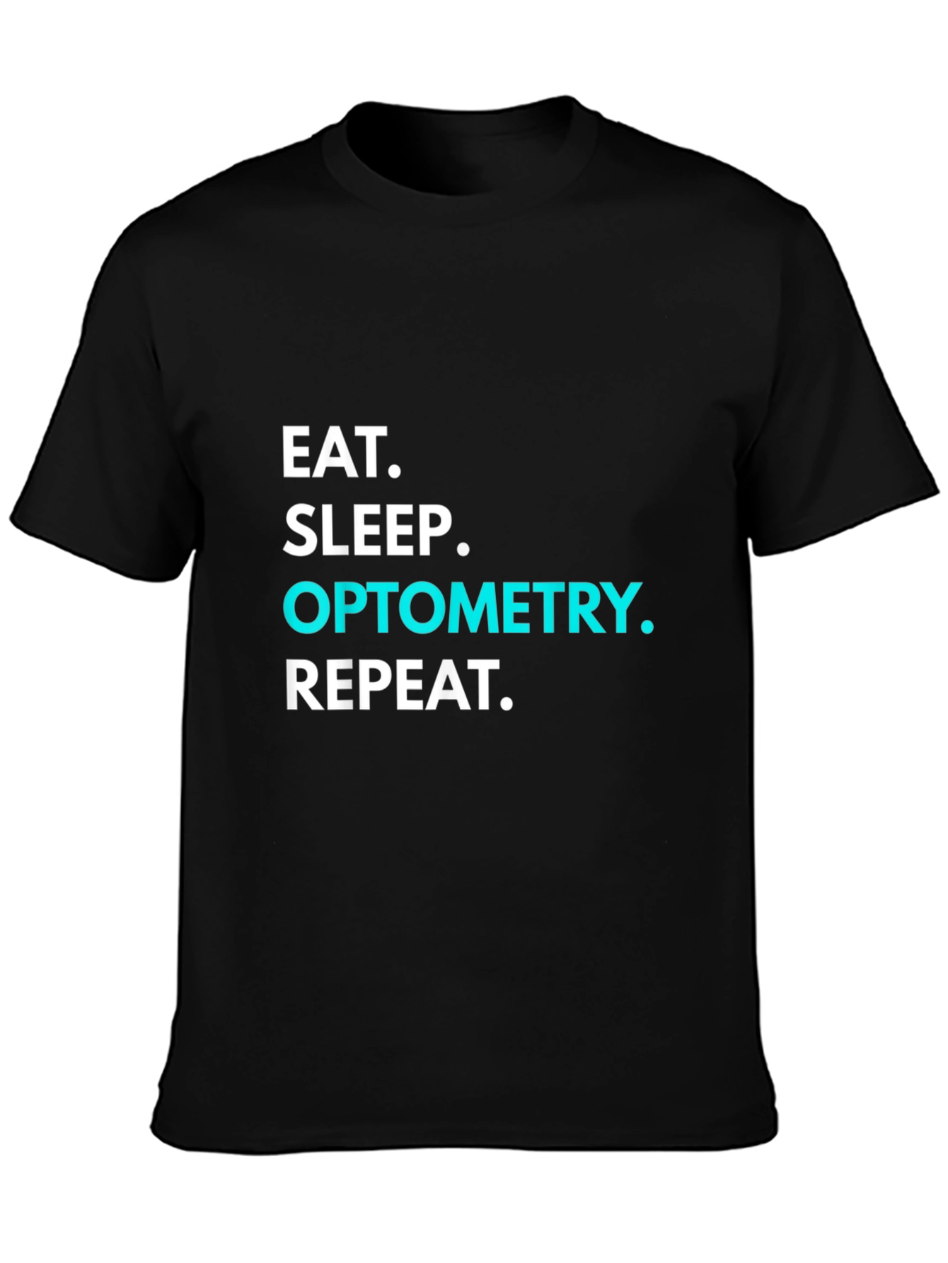 Eat Sleep Optometry Repeat T-Shirt