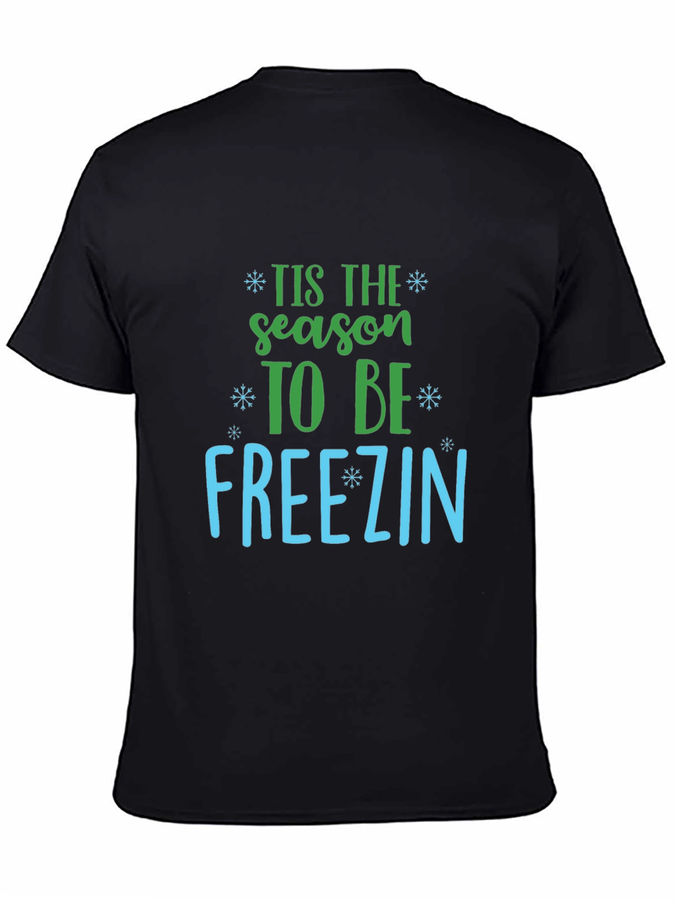 Tis the Season to be Freezin Winter T-Shirt
