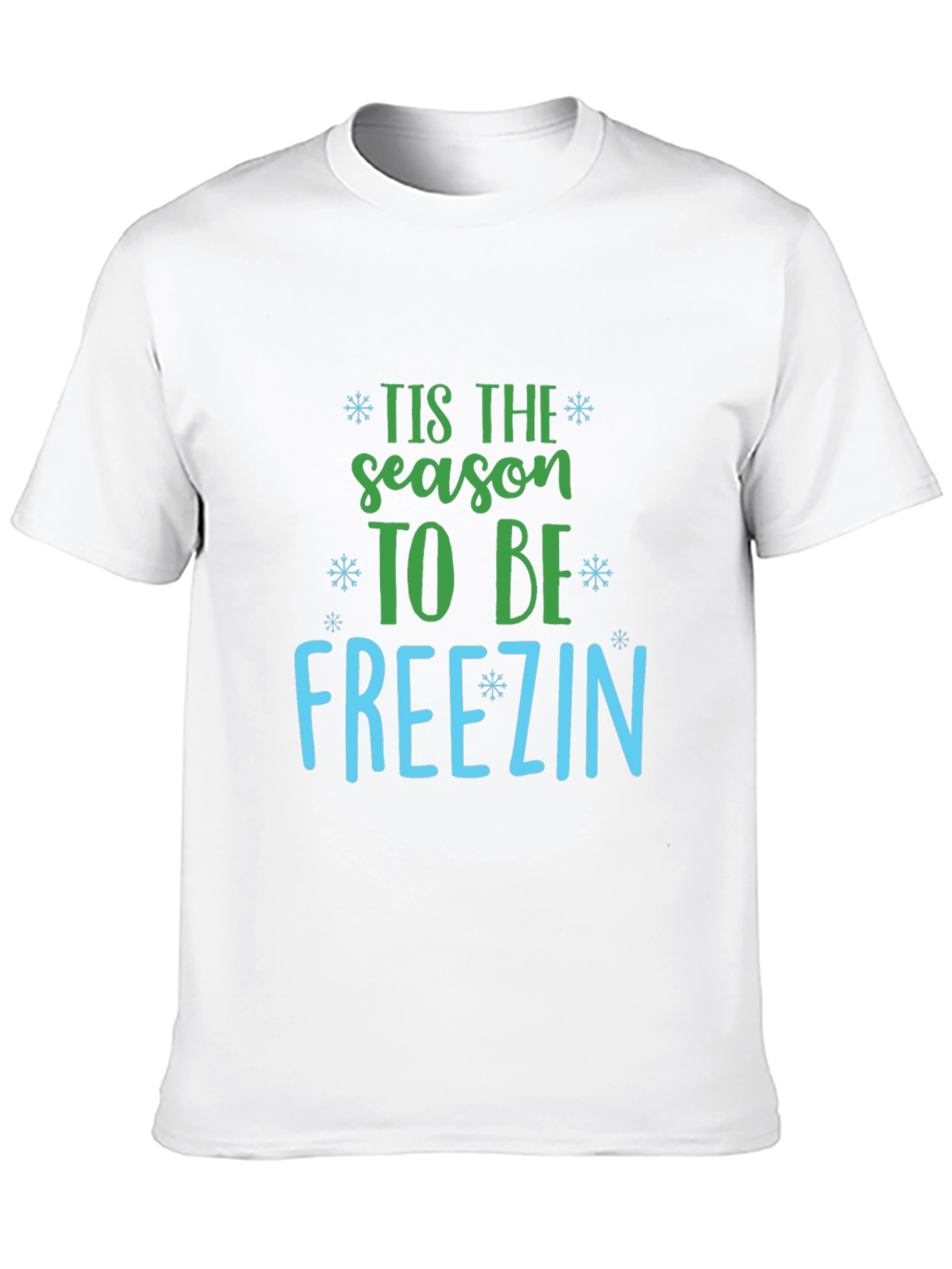 Tis the Season to be Freezin Winter T-Shirt