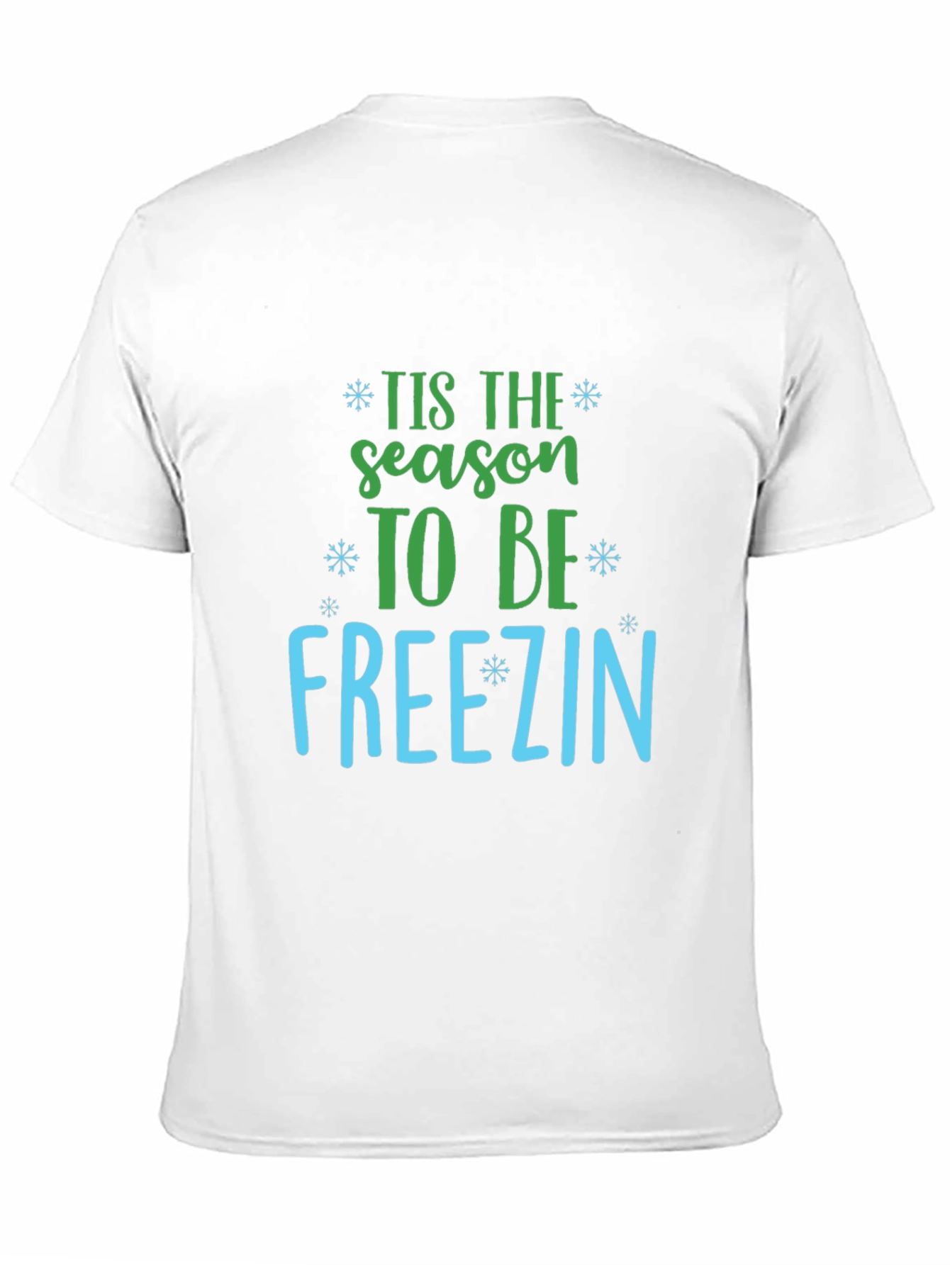 Tis the Season to be Freezin Winter T-Shirt