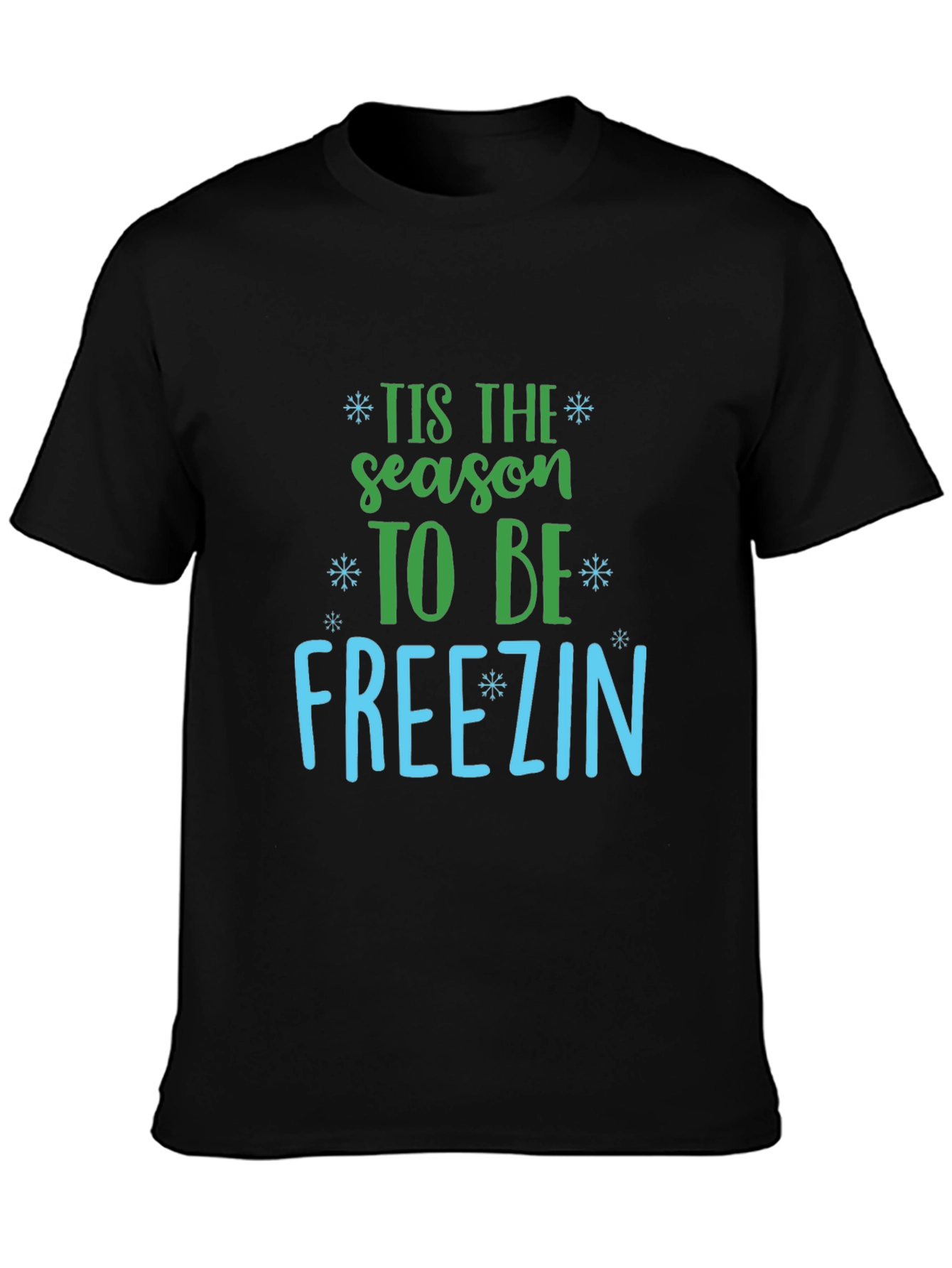 Tis the Season to be Freezin Winter T-Shirt