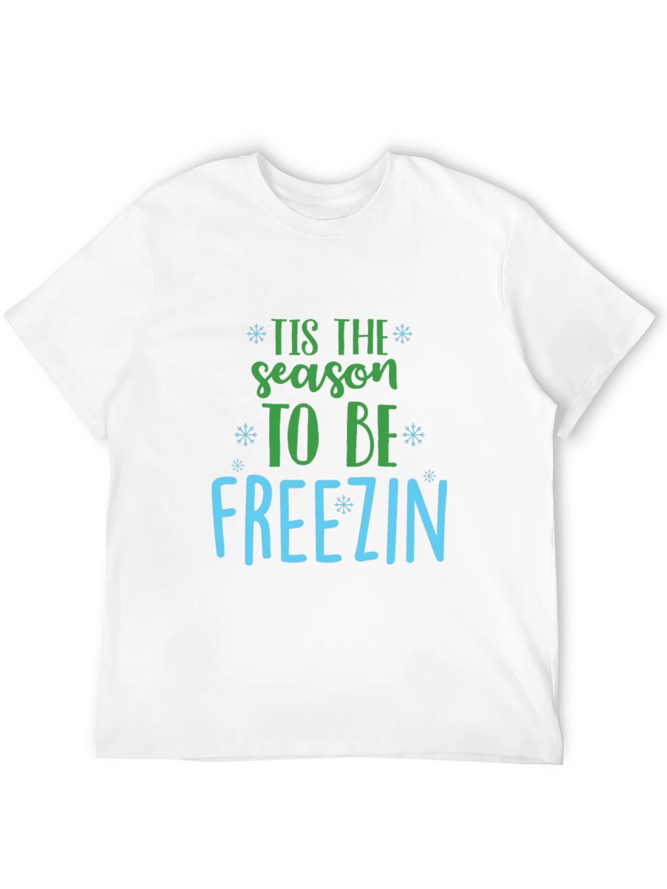 Tis the Season to be Freezin Winter T-Shirt