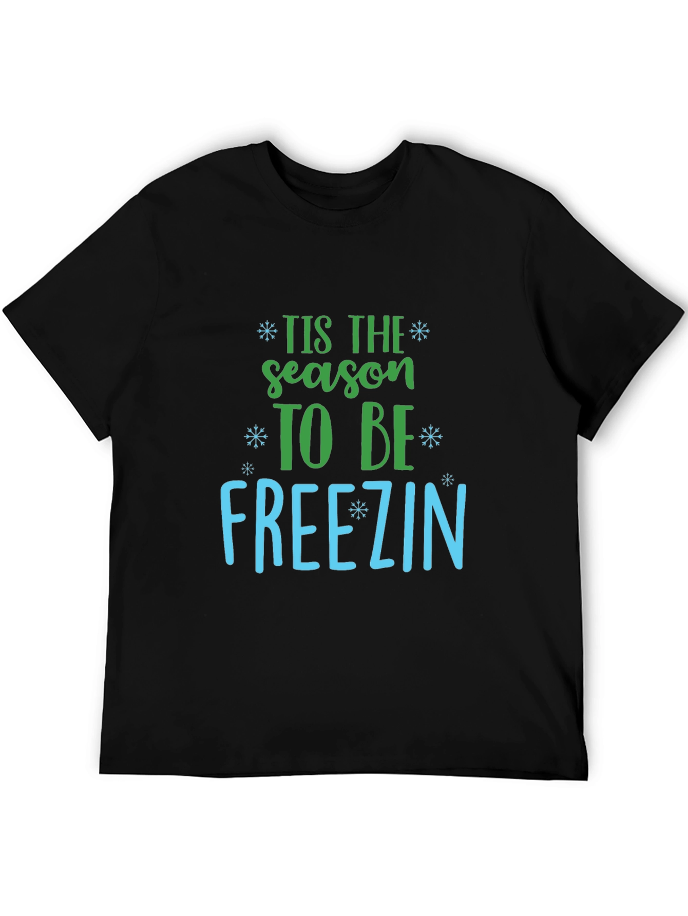 Tis the Season to be Freezin Winter T-Shirt