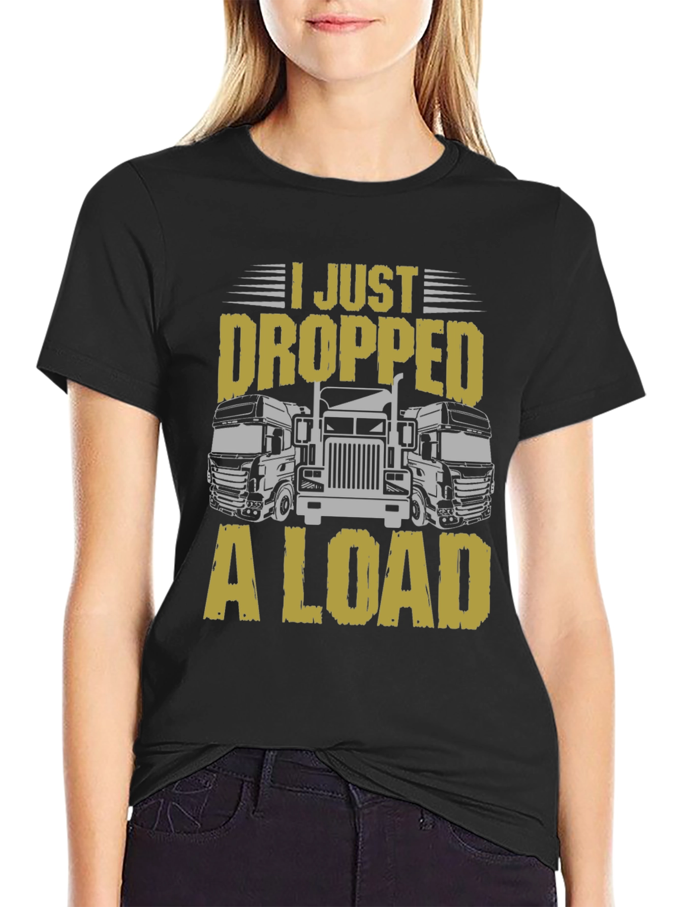 I Just Dropped a Load Trucker T-Shirt