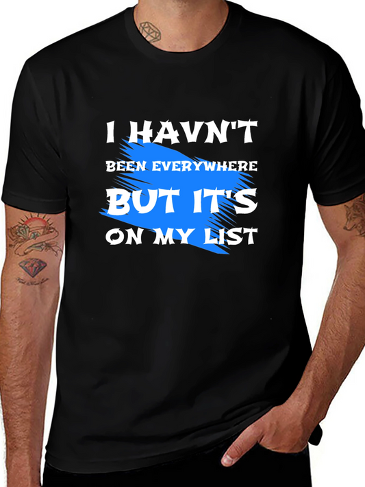 I Havent Been Everywhere T-Shirt