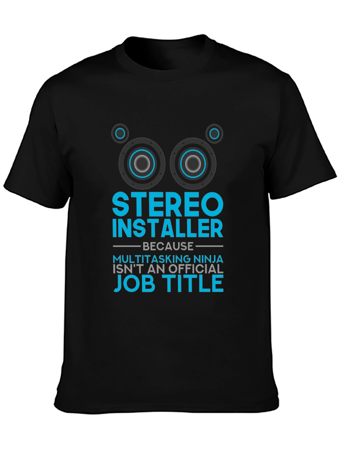 Stereo Installer Multitasking Ninja T-Shirt
