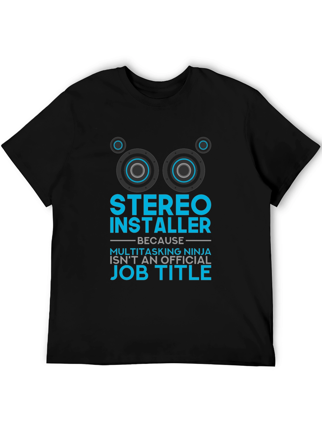 Stereo Installer Multitasking Ninja T-Shirt