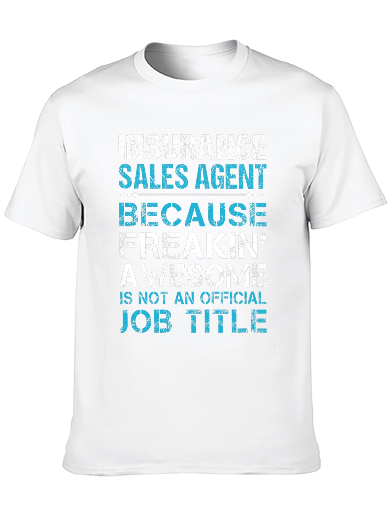 Insurance Sales Agent Awesome Job Title T-Shirt