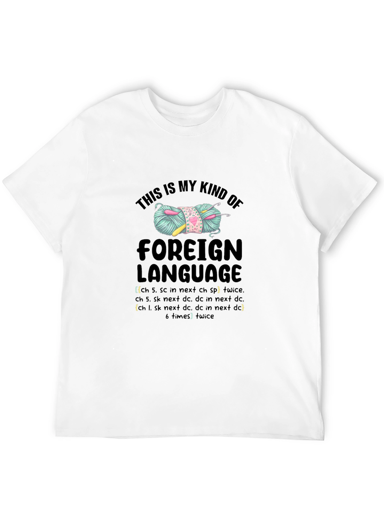 Crochet Lover T-Shirt: Foreign Language Yarn Tee