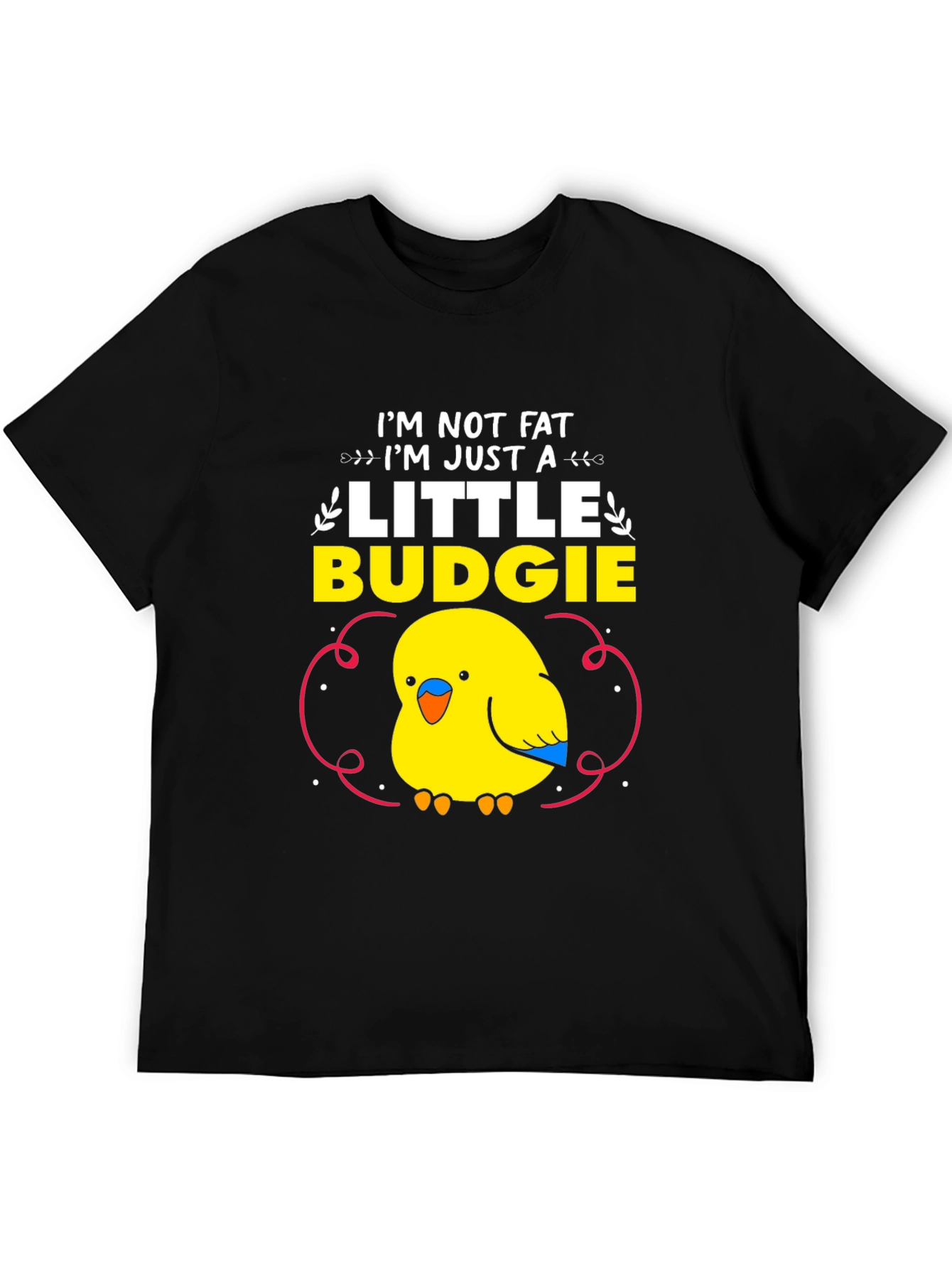 Funny Budgie T-Shirt - Im Just a Little Budgie