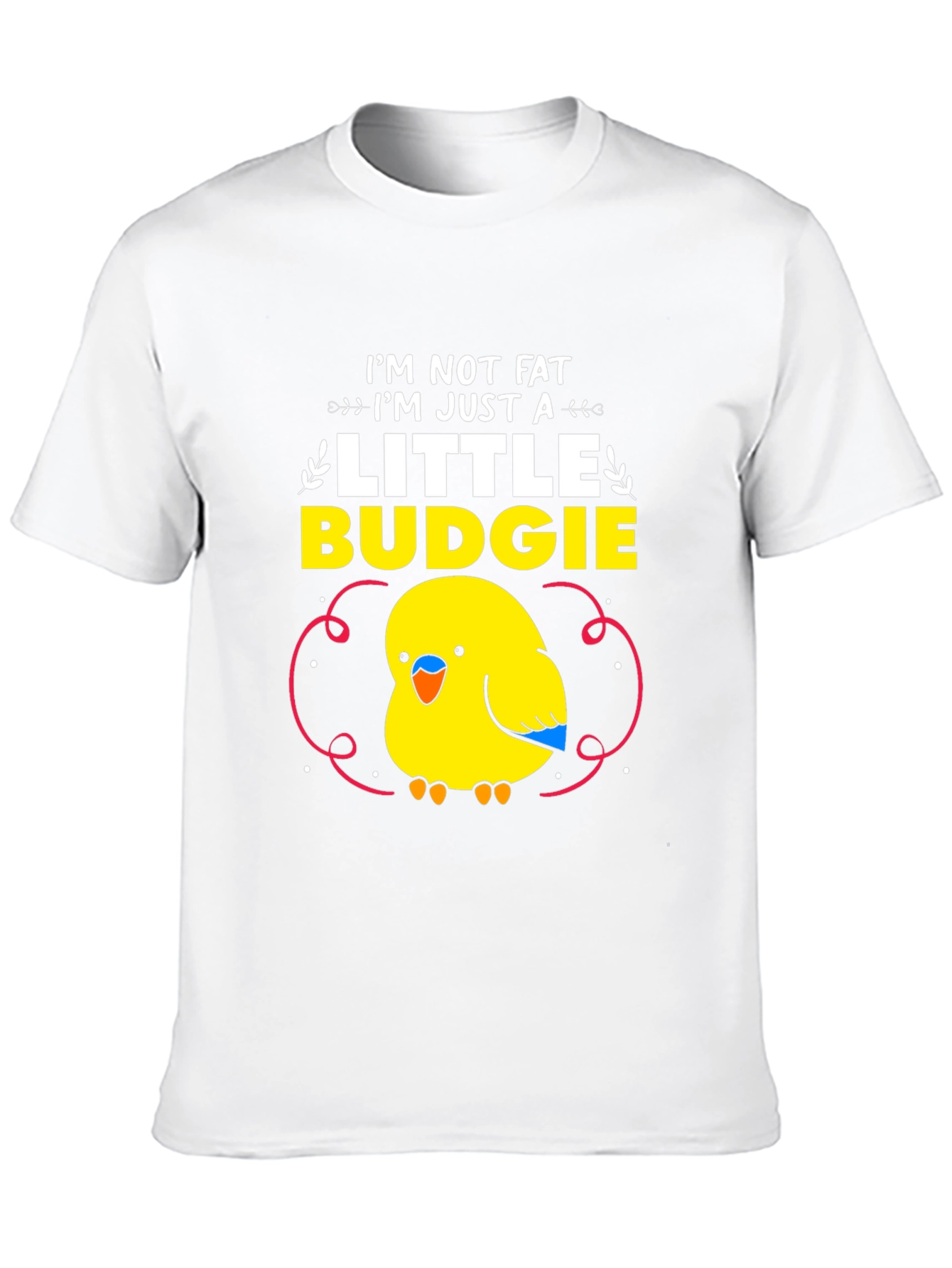 Funny Budgie T-Shirt - Im Just a Little Budgie