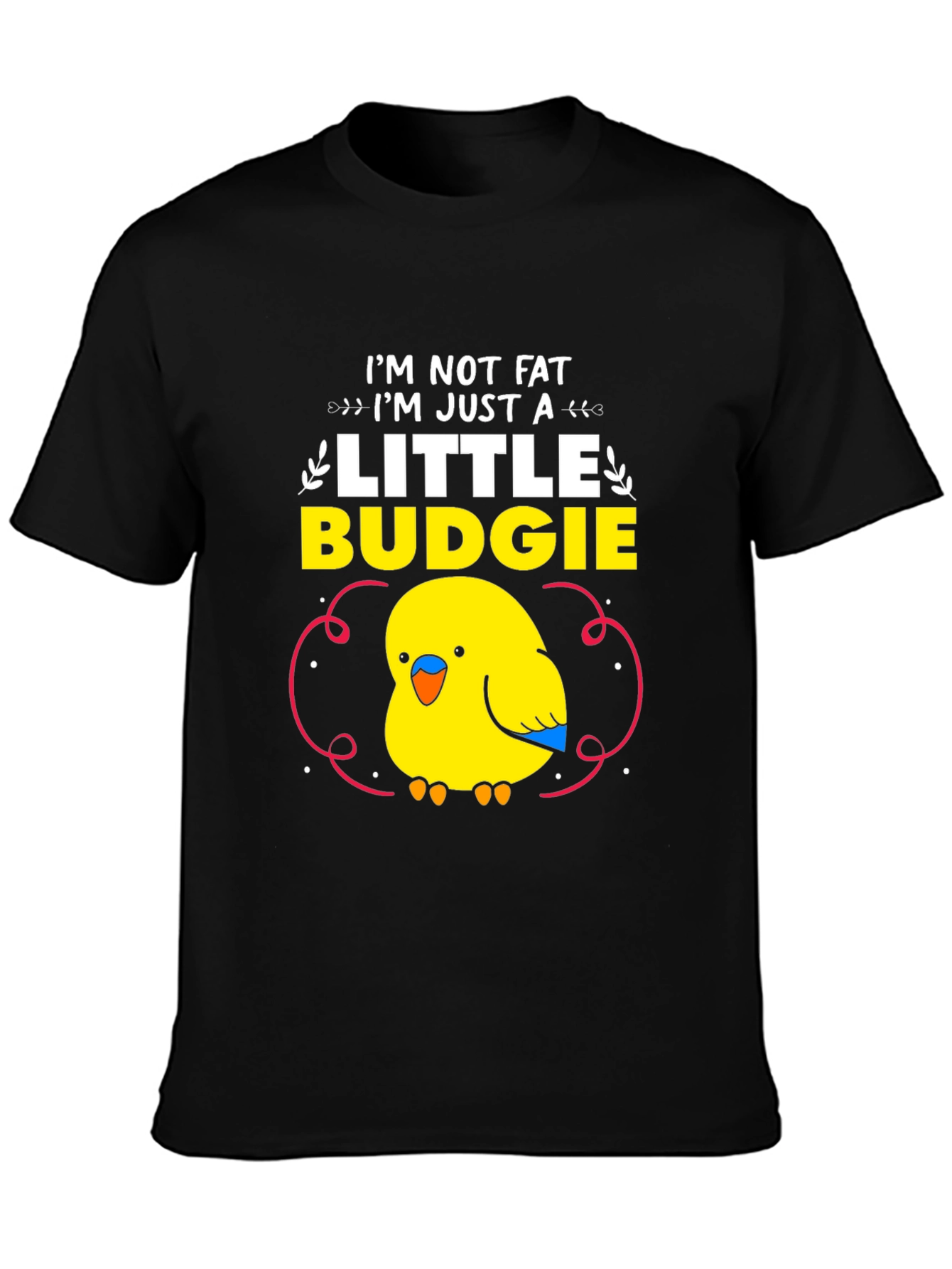 Funny Budgie T-Shirt - Im Just a Little Budgie