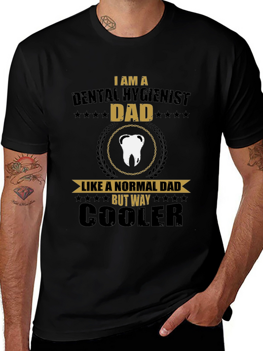 Dental Hygienist Dad T-Shirt - Cool Fathers Day Gift
