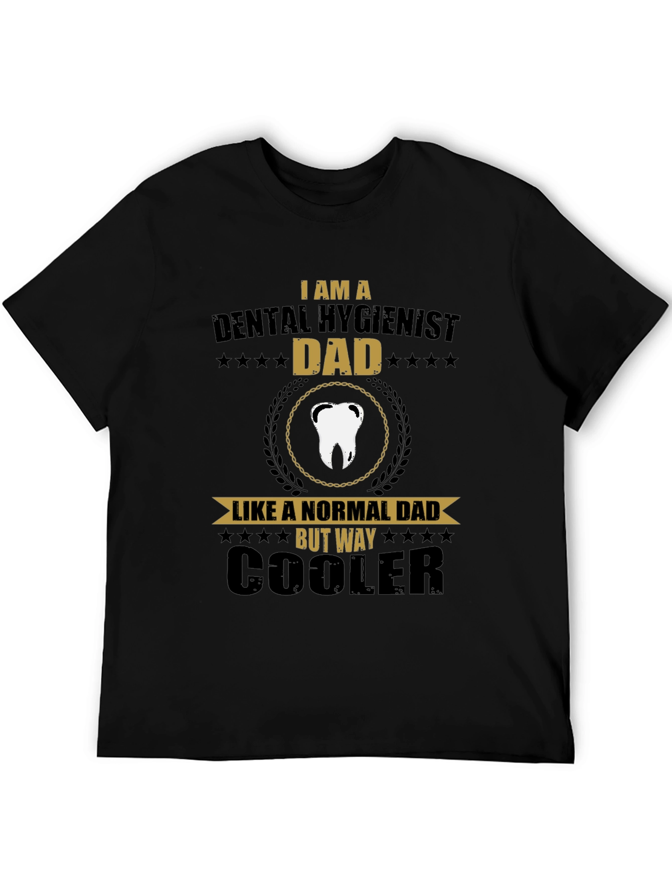 Dental Hygienist Dad T-Shirt - Cool Fathers Day Gift