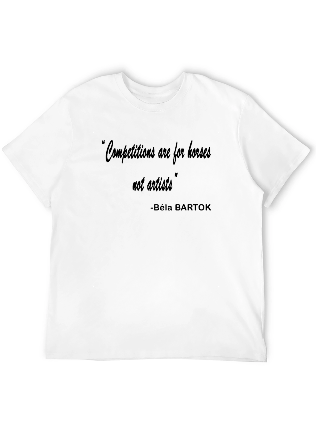 Competitions are for Horses Quote T-Shirt