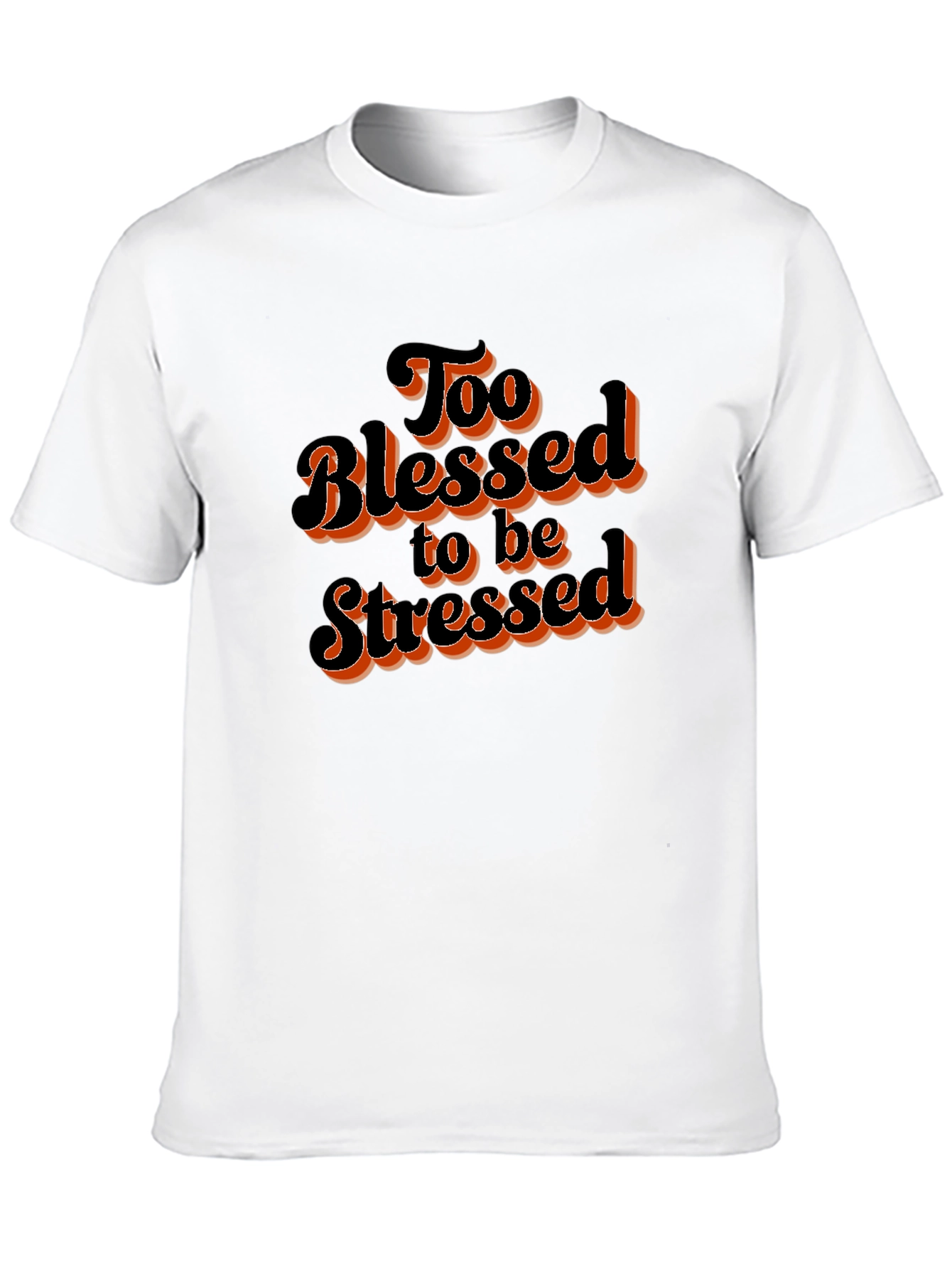 Too Blessed to be Stressed Graphic T-Shirt