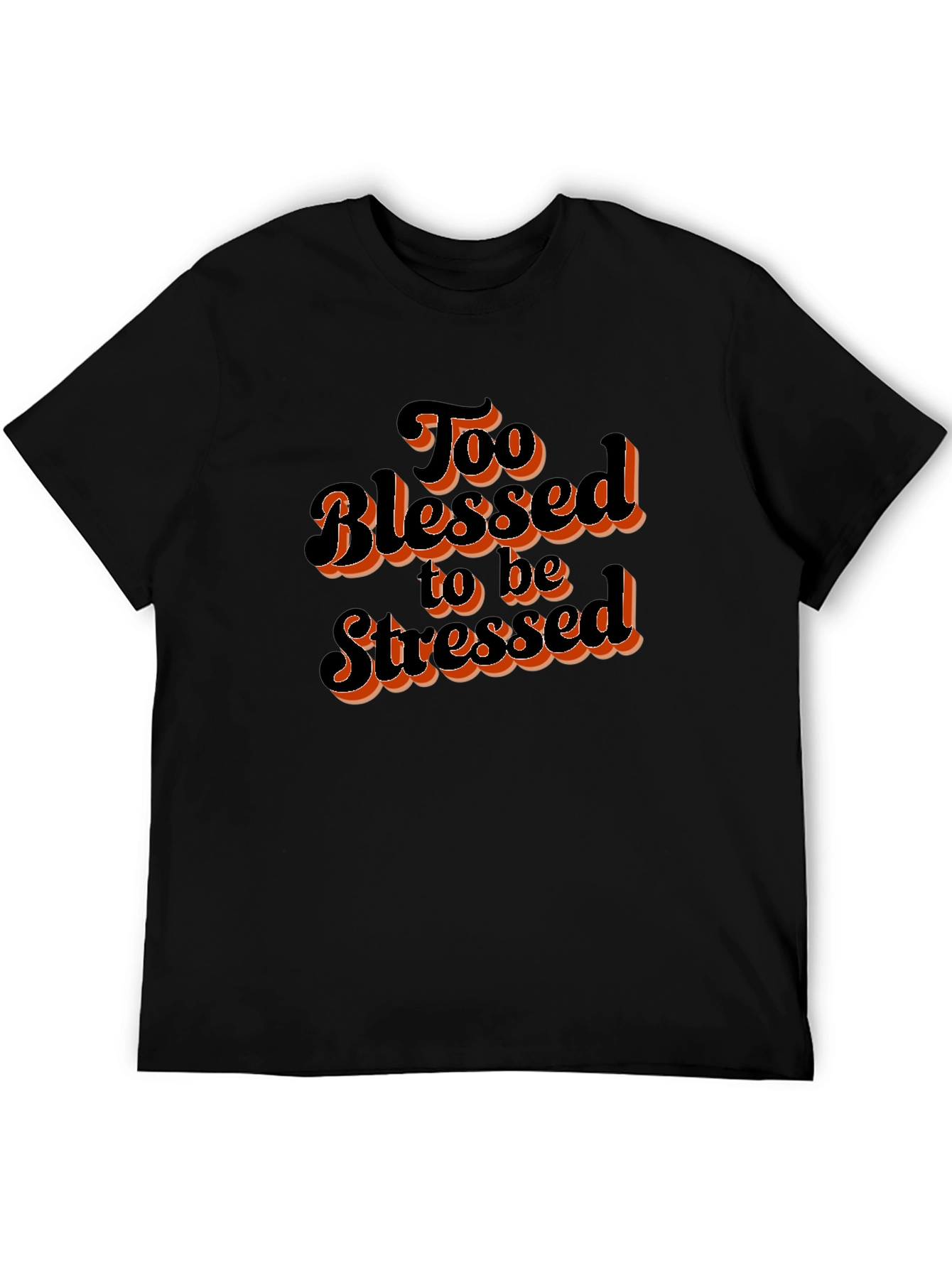 Too Blessed to be Stressed Graphic T-Shirt