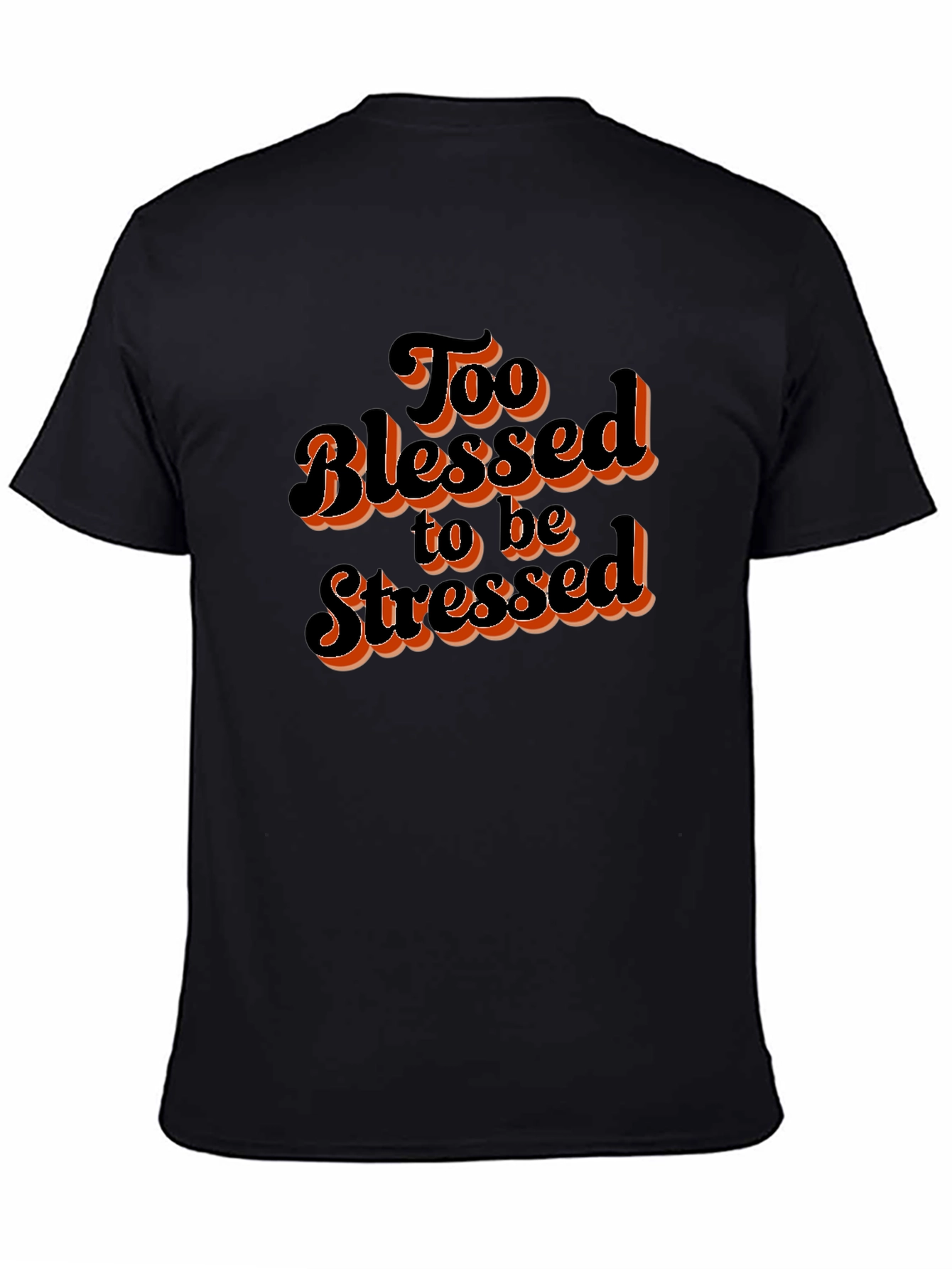 Too Blessed to be Stressed Graphic T-Shirt
