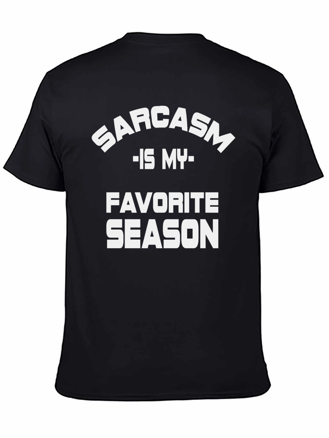 Sarcasm Is My Favorite Season T-Shirt