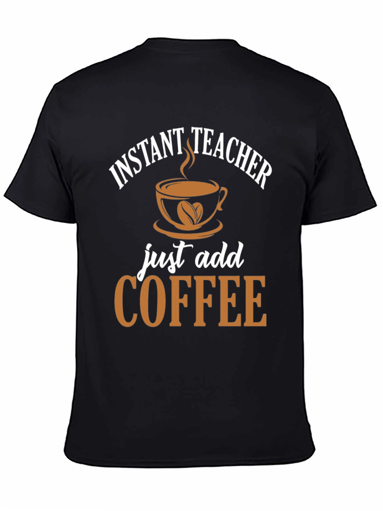 Instant Teacher Coffee T-Shirt - Funny Gift!
