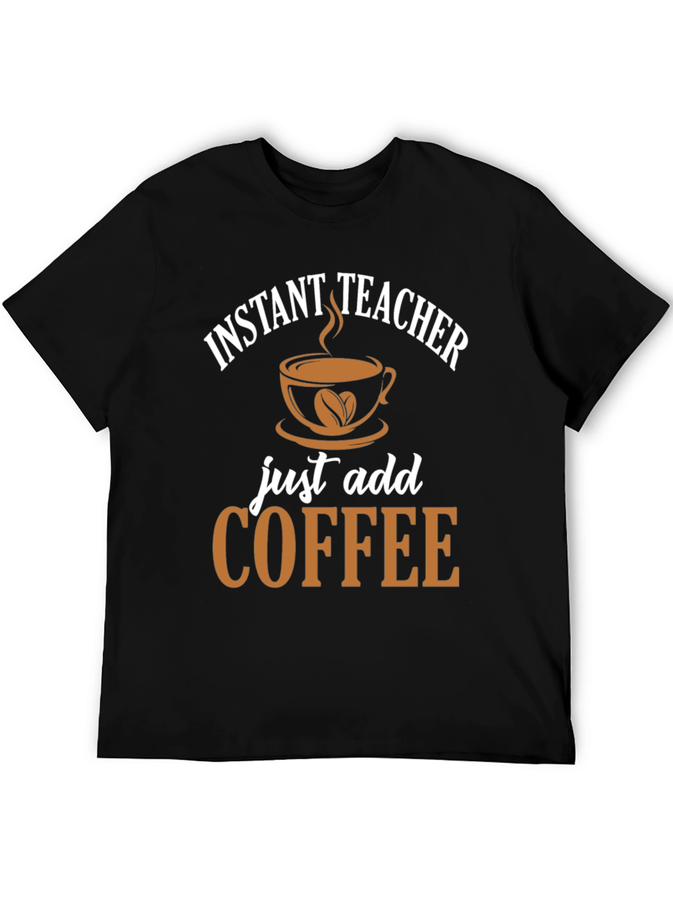 Instant Teacher Coffee T-Shirt - Funny Gift!