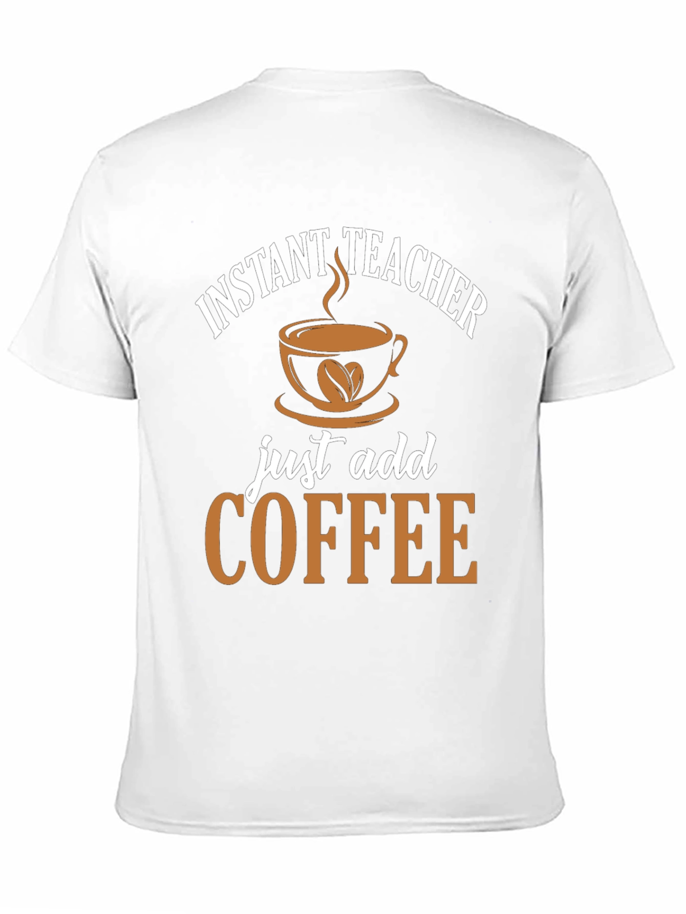 Instant Teacher Coffee T-Shirt - Funny Gift!