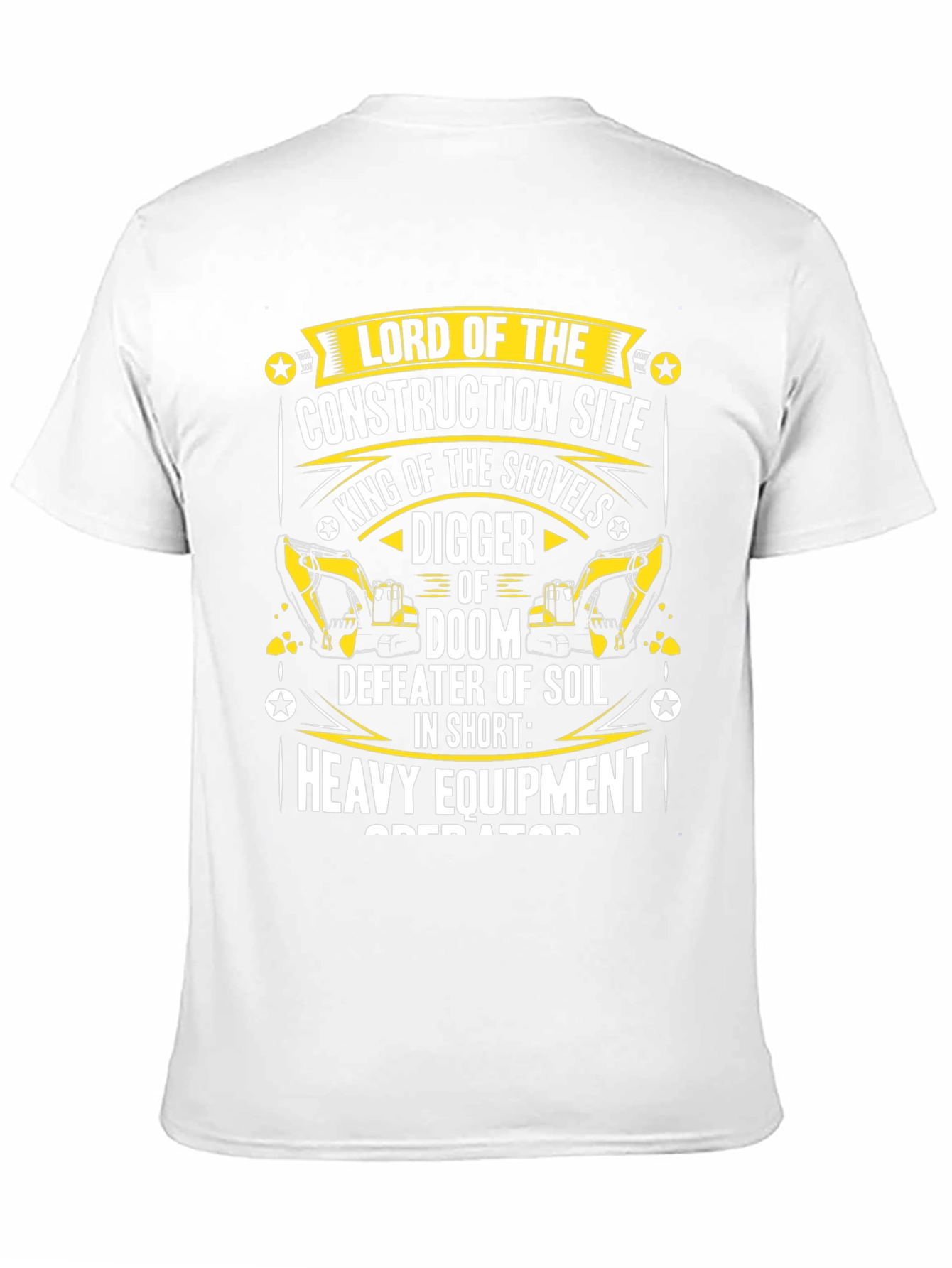 Construction Site Lord Heavy Equipment Operator T-Shirt
