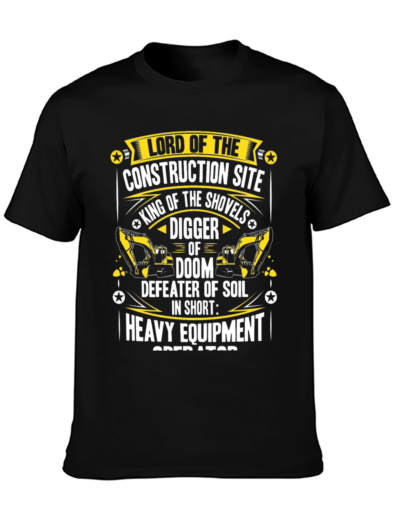 Construction Site Lord Heavy Equipment Operator T-Shirt