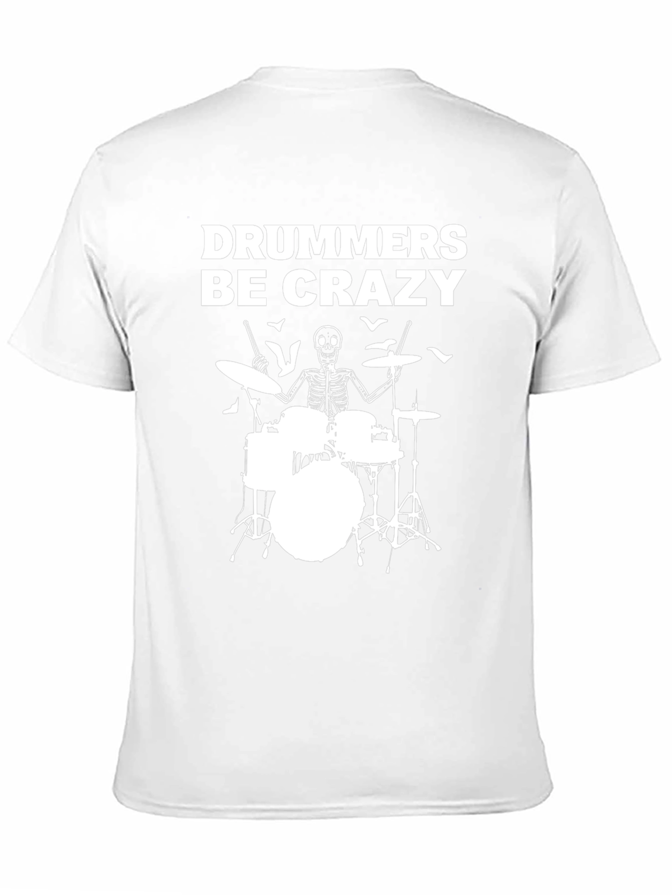 Drummers Be Crazy T-Shirt - Skeleton Drum Set Tee